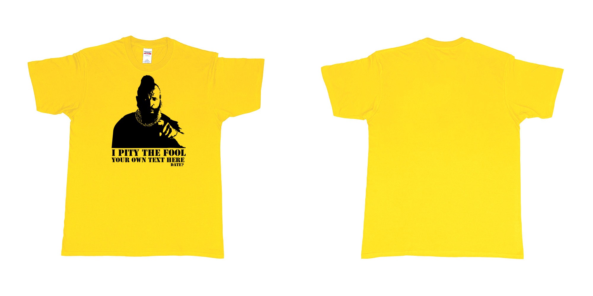 Custom tshirt design I pity the fool in fabric color daisy choice your own text made in Bali by The Pirate Way