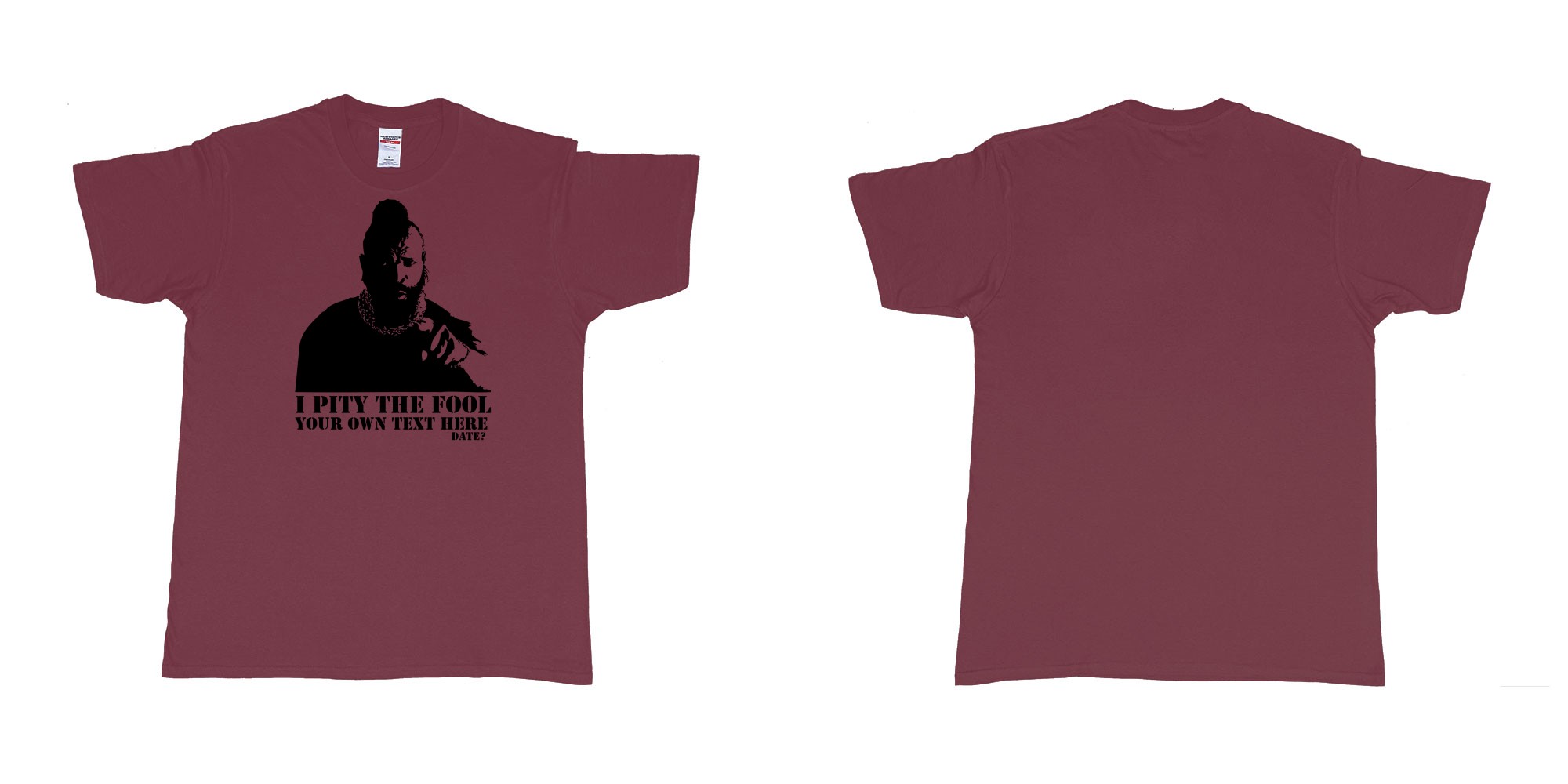Custom tshirt design I pity the fool in fabric color marron choice your own text made in Bali by The Pirate Way
