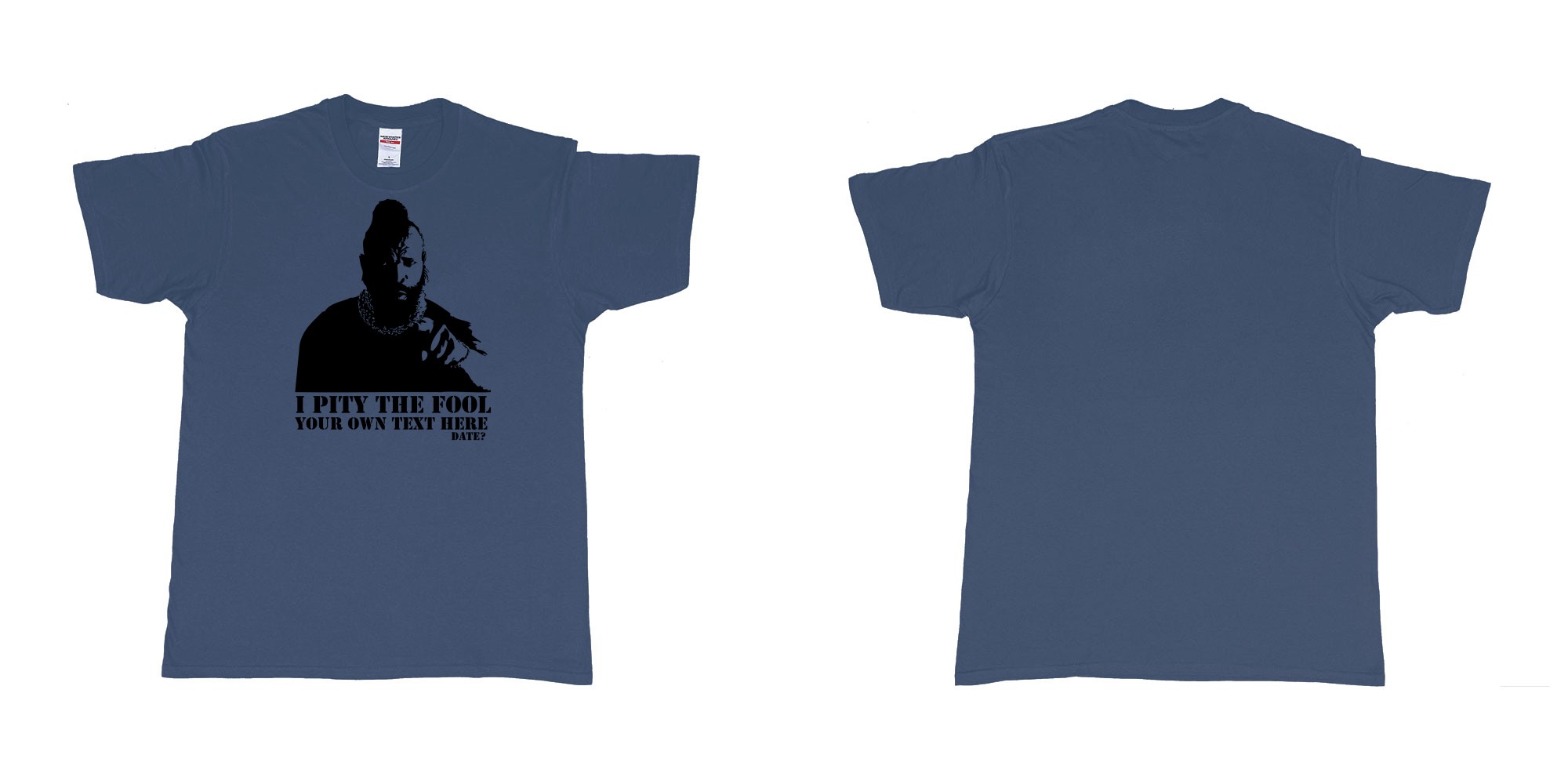 Custom tshirt design I pity the fool in fabric color navy choice your own text made in Bali by The Pirate Way