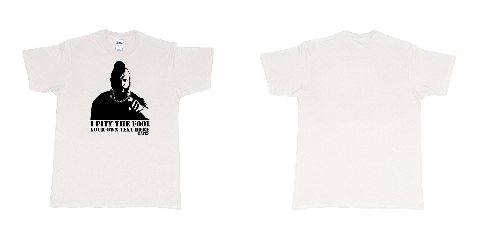 Custom tshirt design I pity the fool in fabric color white choice your own text made in Bali by The Pirate Way