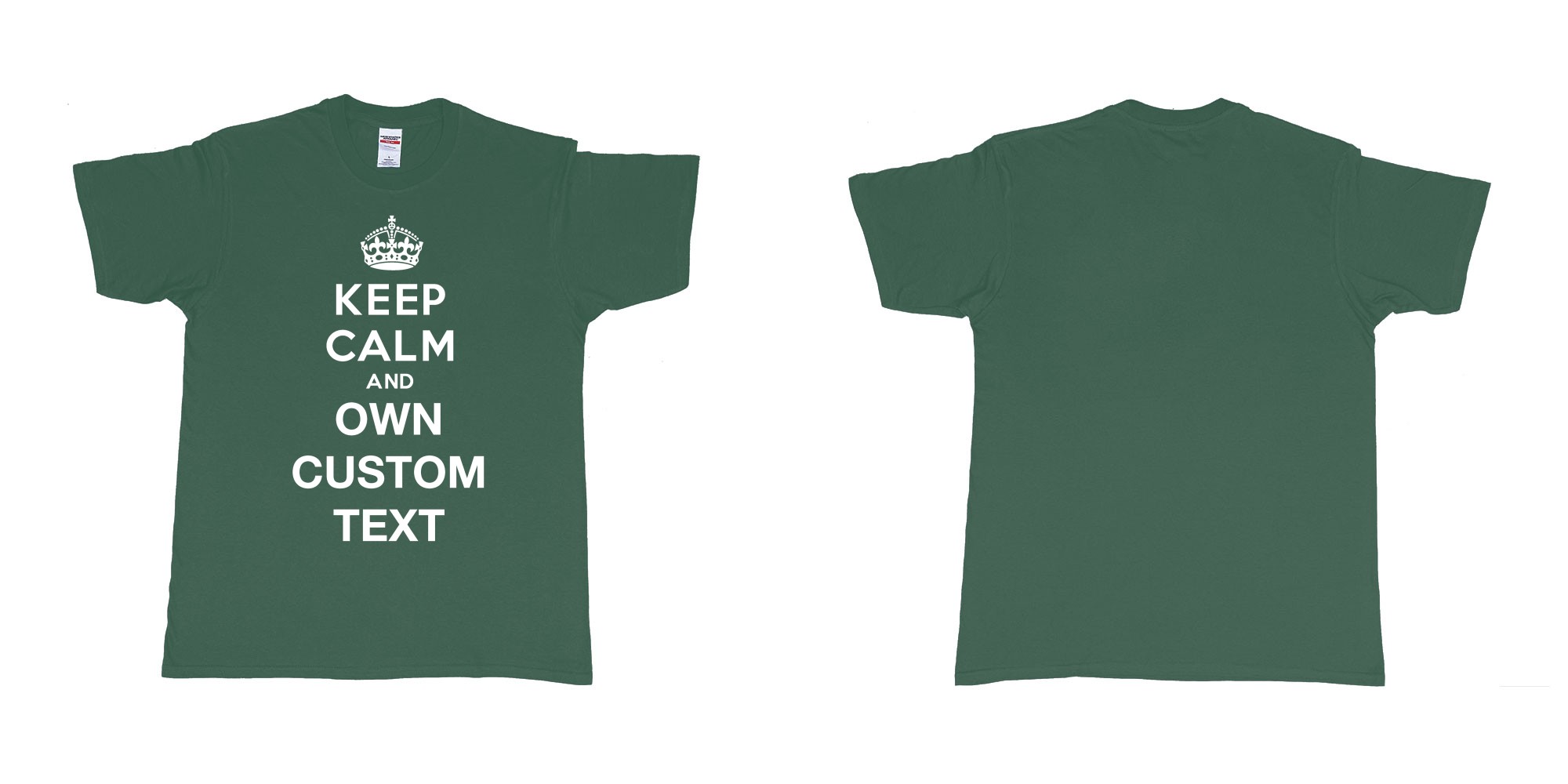 Custom tshirt design Keep Calm And in fabric color forest-green choice your own text made in Bali by The Pirate Way