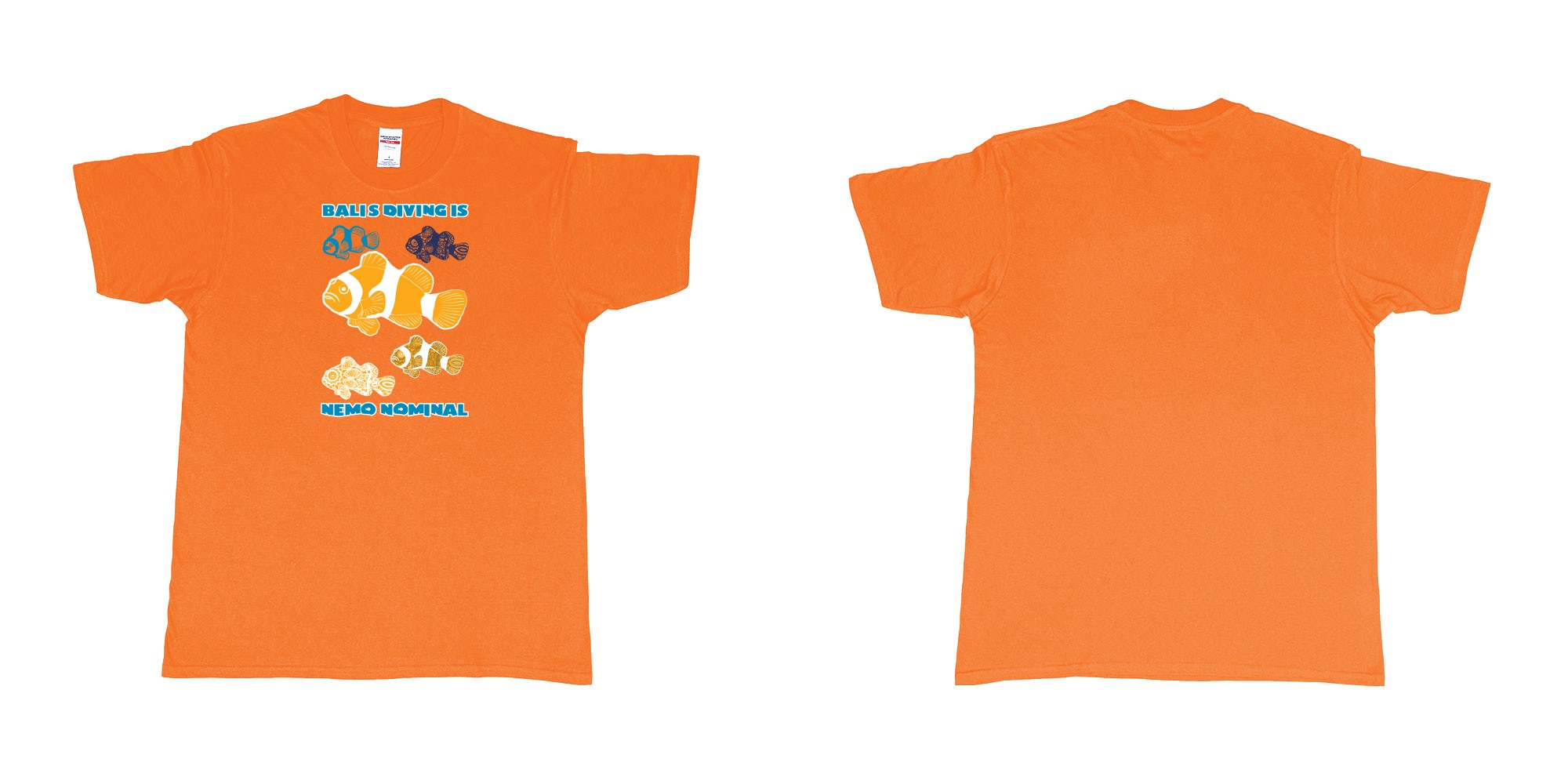 Custom tshirt design bali diving is nemo nominal in fabric color orange choice your own text made in Bali by The Pirate Way