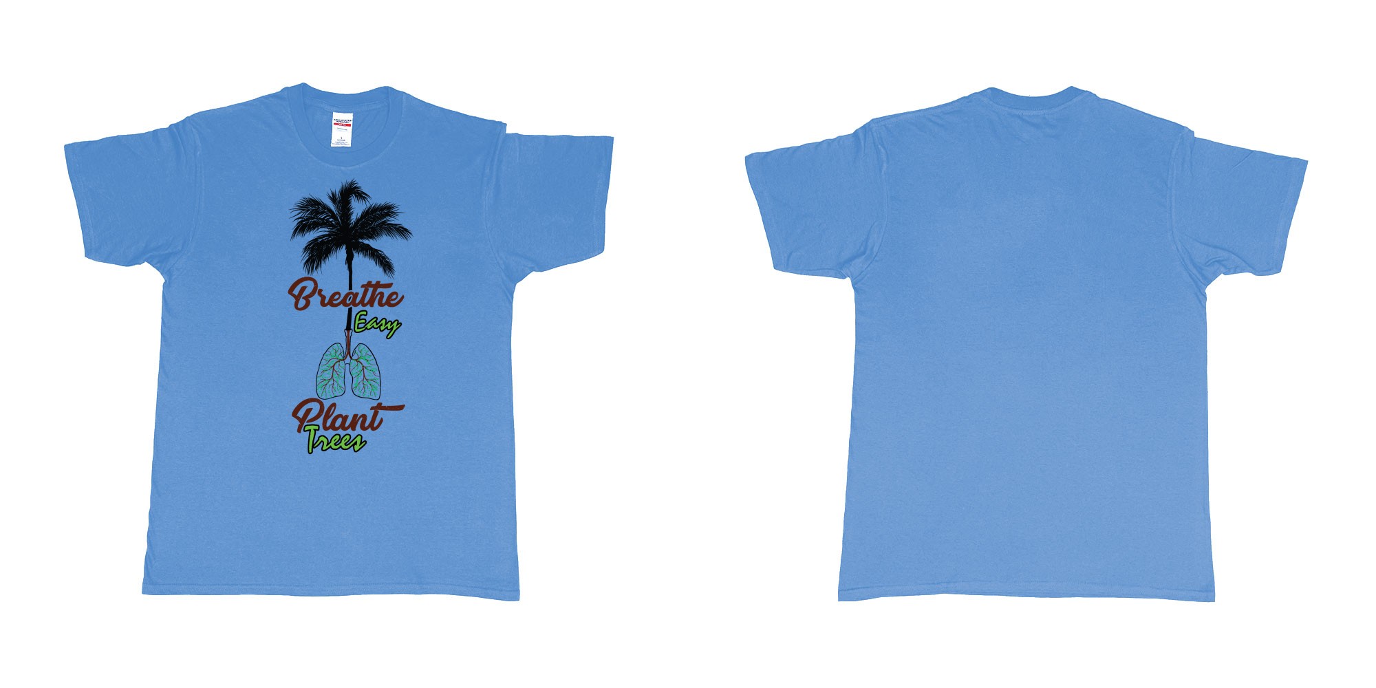 Custom tshirt design breathe easy and plant a tree for better air for everyone in fabric color carolina-blue choice your own text made in Bali by The Pirate Way