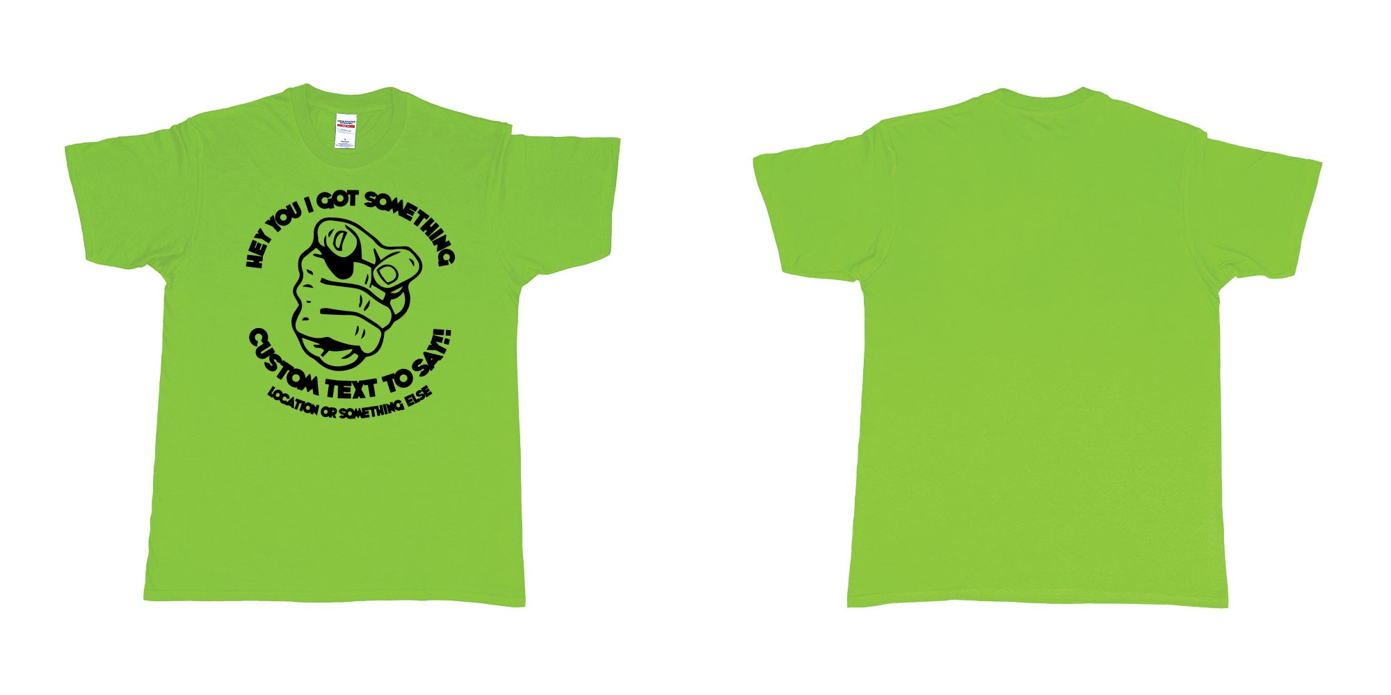 Custom tshirt design finger pointing at you with custom text to say in fabric color lime choice your own text made in Bali by The Pirate Way