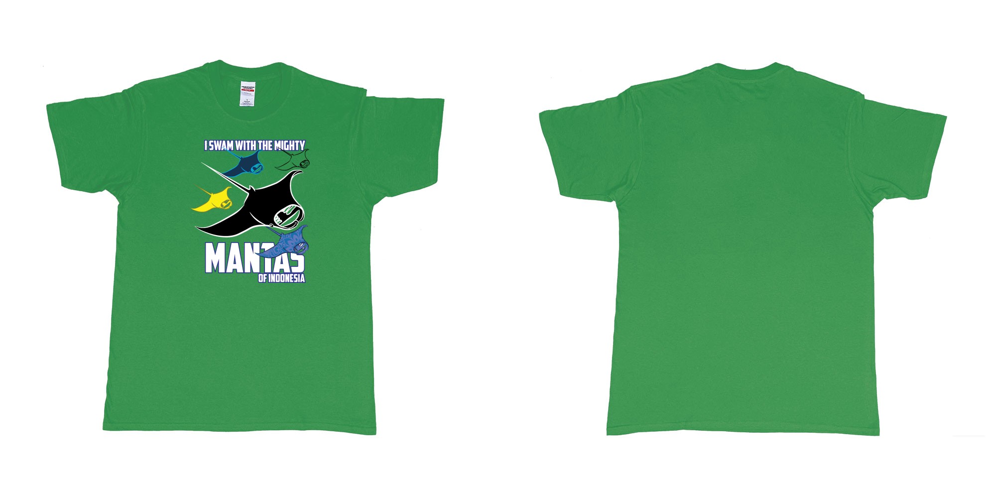 Custom tshirt design i swam with the mighty mantas of indonesia in fabric color irish-green choice your own text made in Bali by The Pirate Way