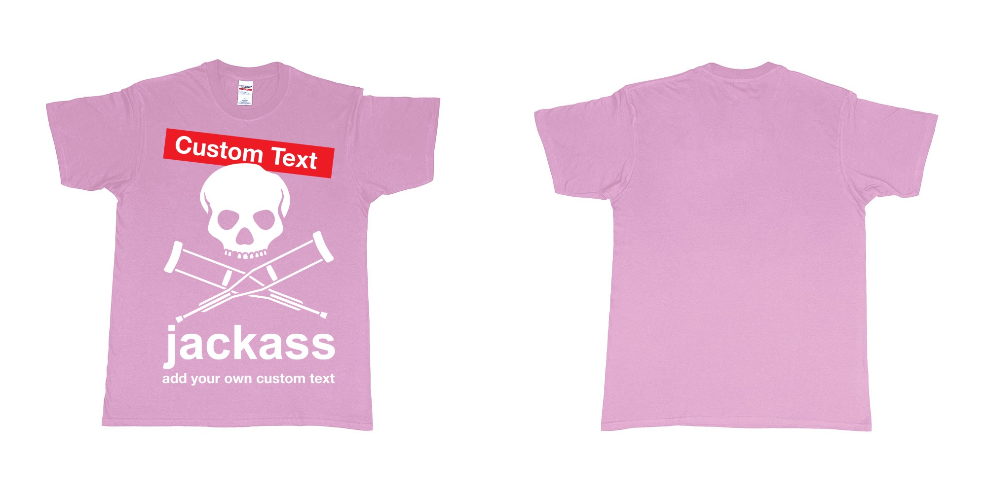Custom tshirt design jackass skull and crutches own custom print in fabric color light-pink choice your own text made in Bali by The Pirate Way