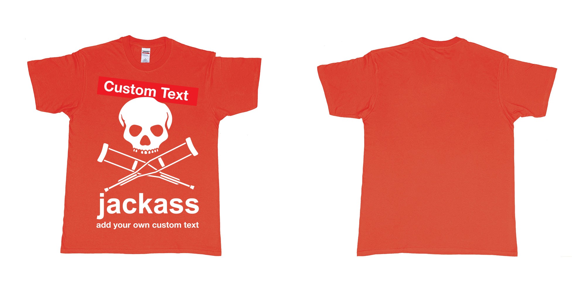 Custom tshirt design jackass skull and crutches own custom print in fabric color red choice your own text made in Bali by The Pirate Way