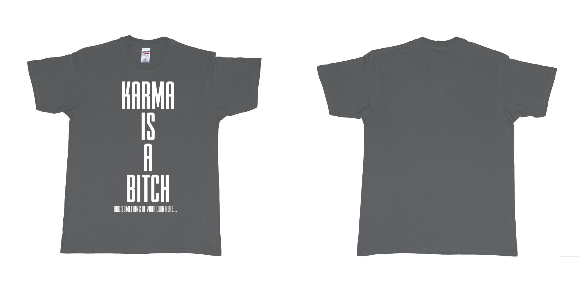 Custom tshirt design karma is a bitch custom tshirt printing bali in fabric color charcoal choice your own text made in Bali by The Pirate Way