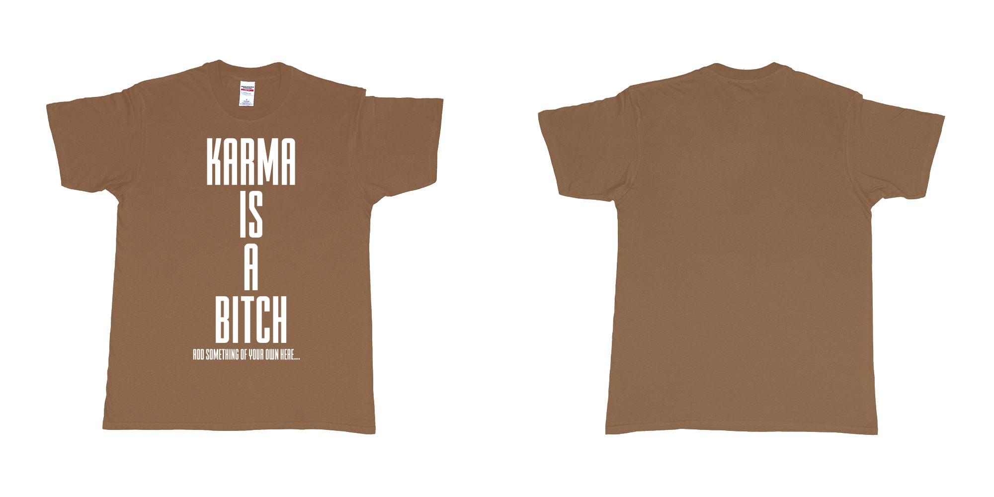 Custom tshirt design karma is a bitch custom tshirt printing bali in fabric color chestnut choice your own text made in Bali by The Pirate Way