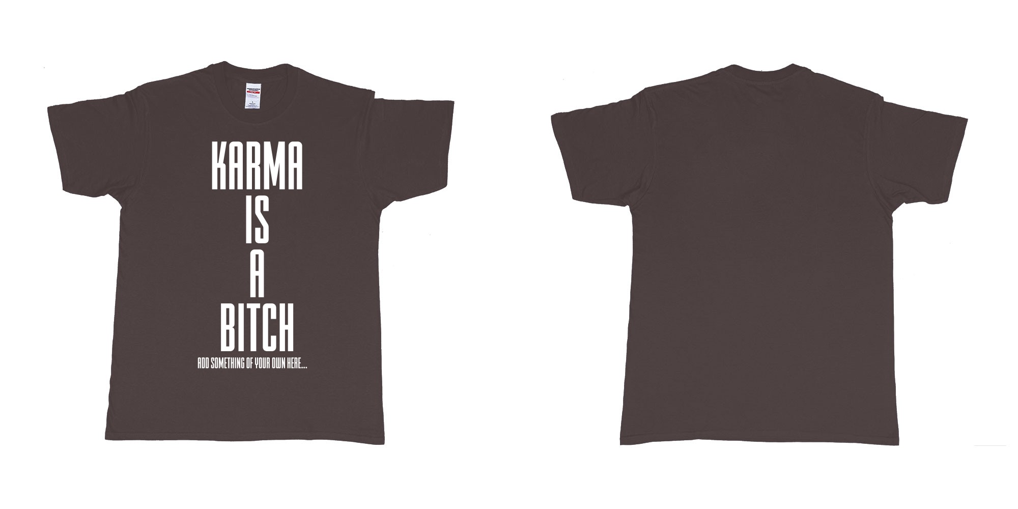 Custom tshirt design karma is a bitch custom tshirt printing bali in fabric color dark-chocolate choice your own text made in Bali by The Pirate Way