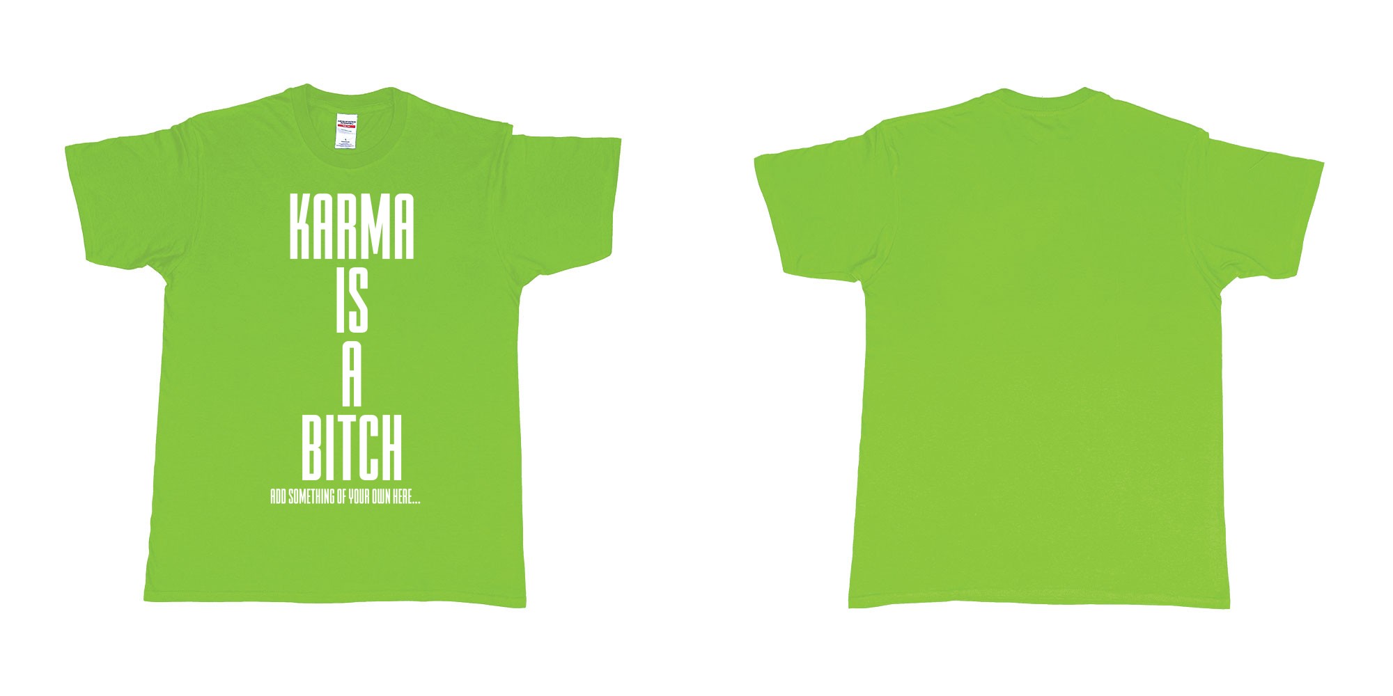 Custom tshirt design karma is a bitch custom tshirt printing bali in fabric color lime choice your own text made in Bali by The Pirate Way