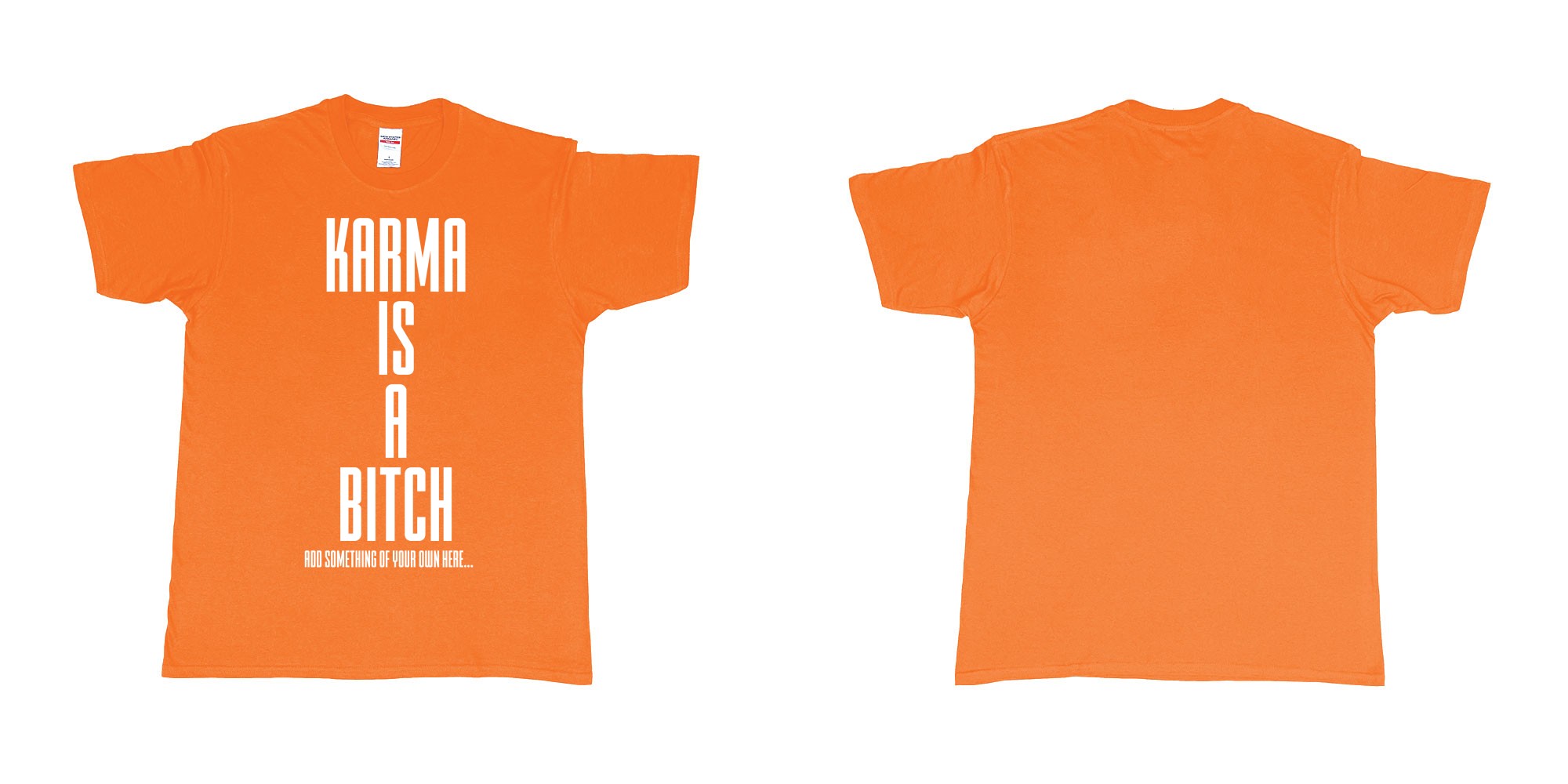 Custom tshirt design karma is a bitch custom tshirt printing bali in fabric color orange choice your own text made in Bali by The Pirate Way
