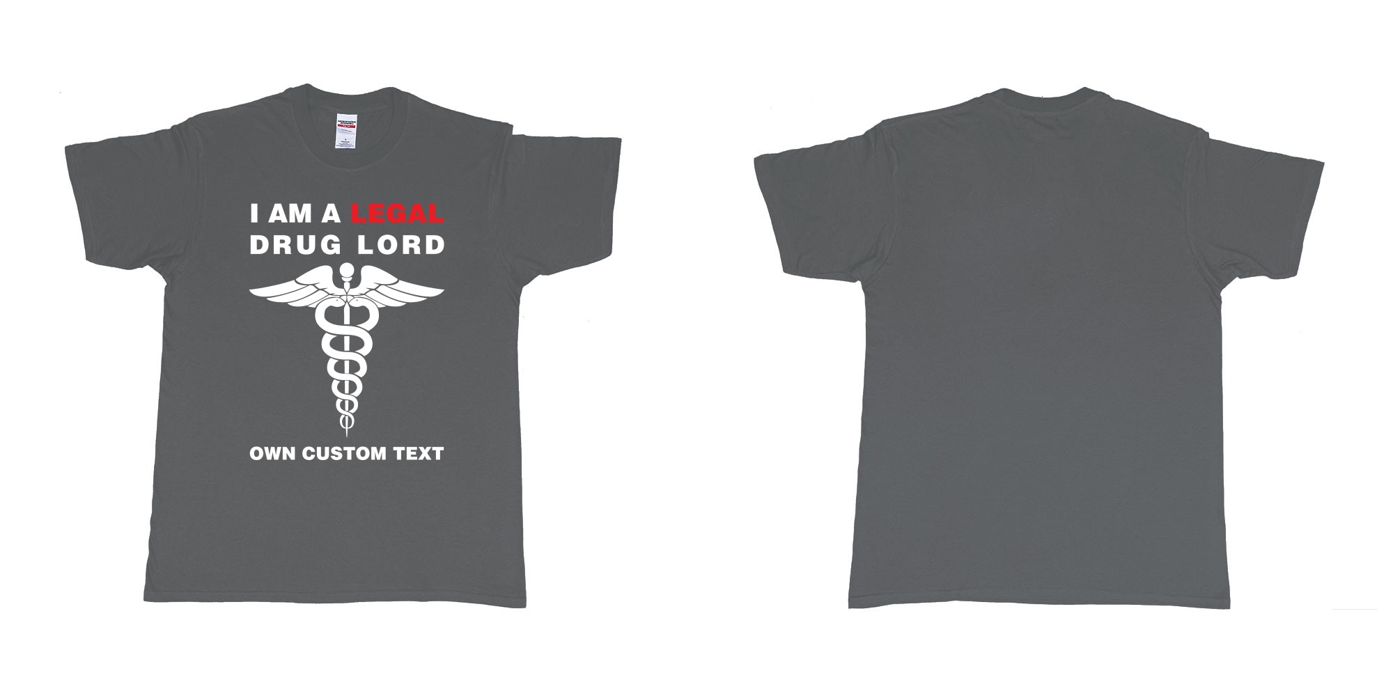 Custom tshirt design legal drug lord in fabric color charcoal choice your own text made in Bali by The Pirate Way