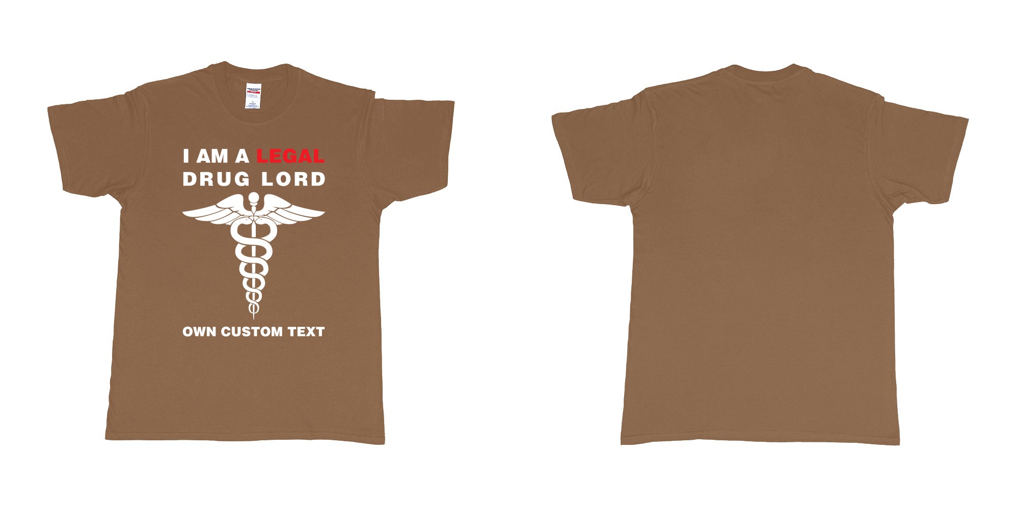 Custom tshirt design legal drug lord in fabric color chestnut choice your own text made in Bali by The Pirate Way