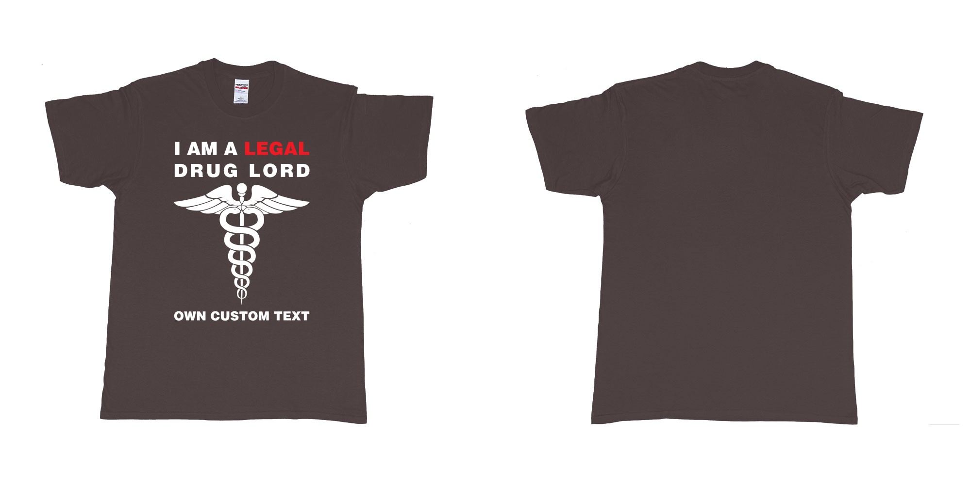 Custom tshirt design legal drug lord in fabric color dark-chocolate choice your own text made in Bali by The Pirate Way