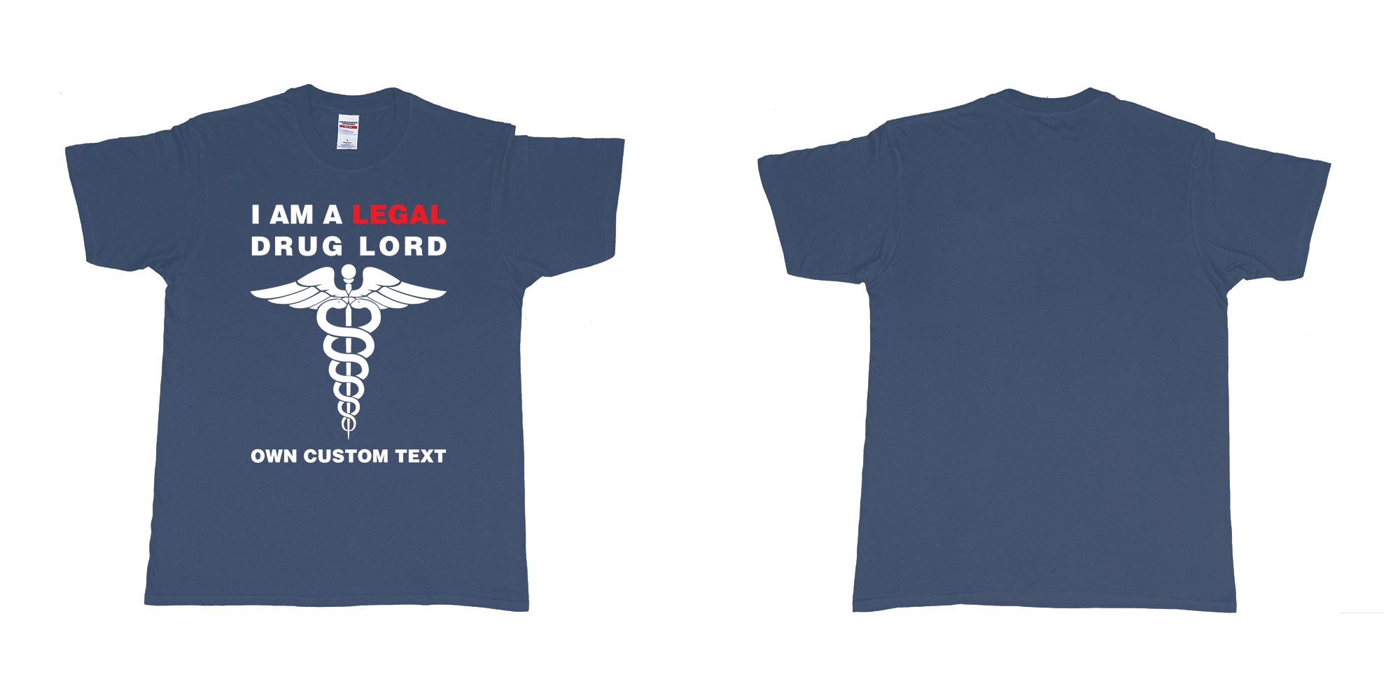 Custom tshirt design legal drug lord in fabric color navy choice your own text made in Bali by The Pirate Way