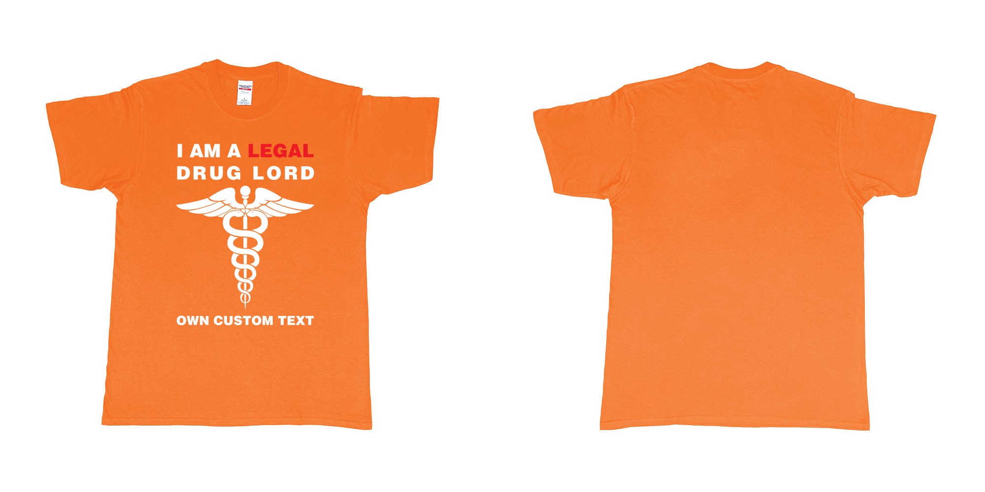 Custom tshirt design legal drug lord in fabric color orange choice your own text made in Bali by The Pirate Way