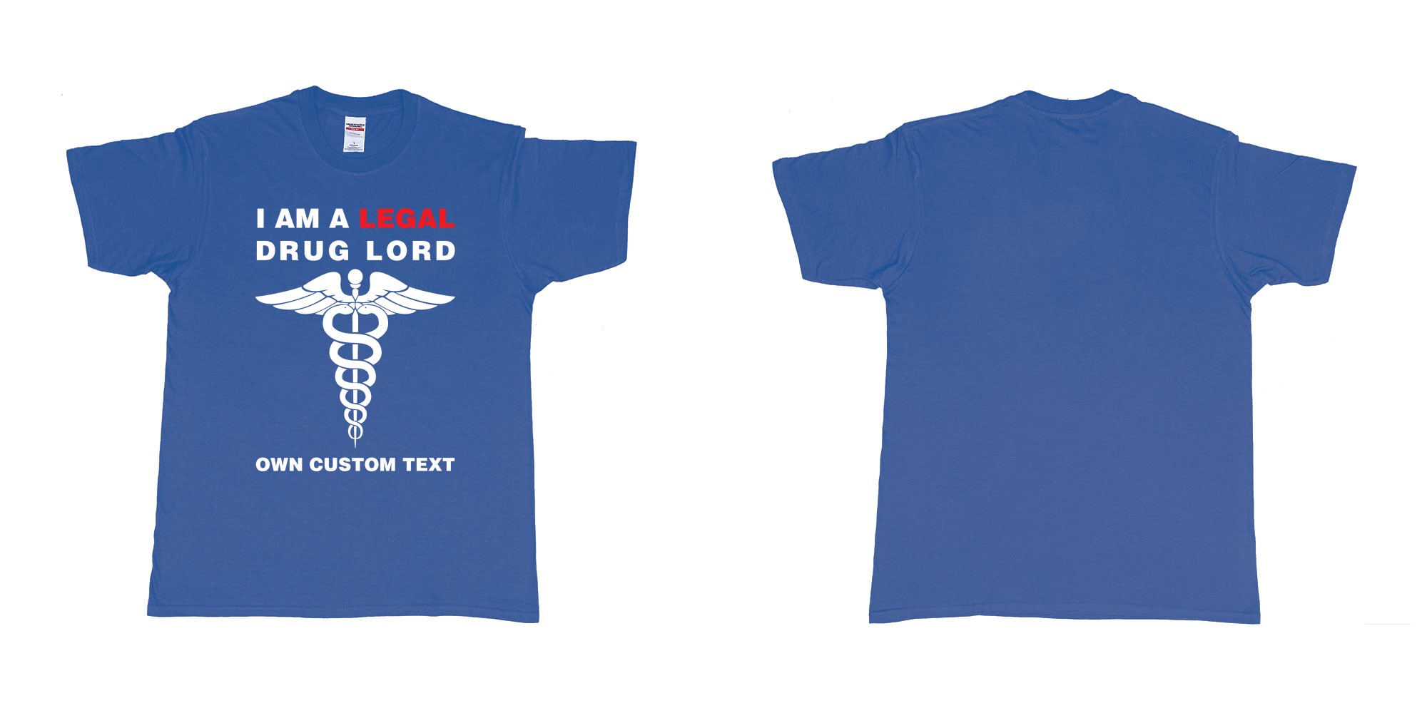 Custom tshirt design legal drug lord in fabric color royal-blue choice your own text made in Bali by The Pirate Way