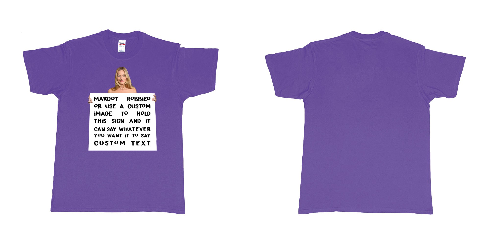 Custom tshirt design margot robbie holdign custom sign own text in fabric color purple choice your own text made in Bali by The Pirate Way