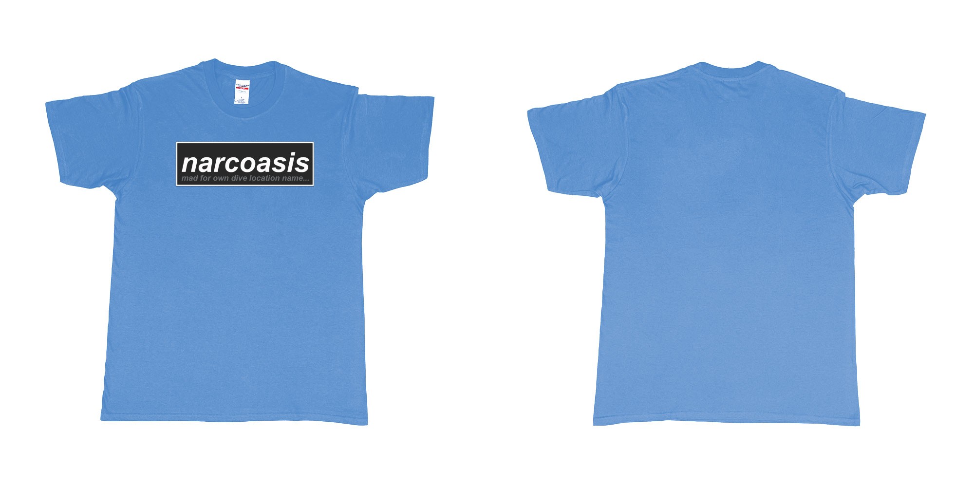 Custom tshirt design narcoasis mad for own dive location name in fabric color carolina-blue choice your own text made in Bali by The Pirate Way