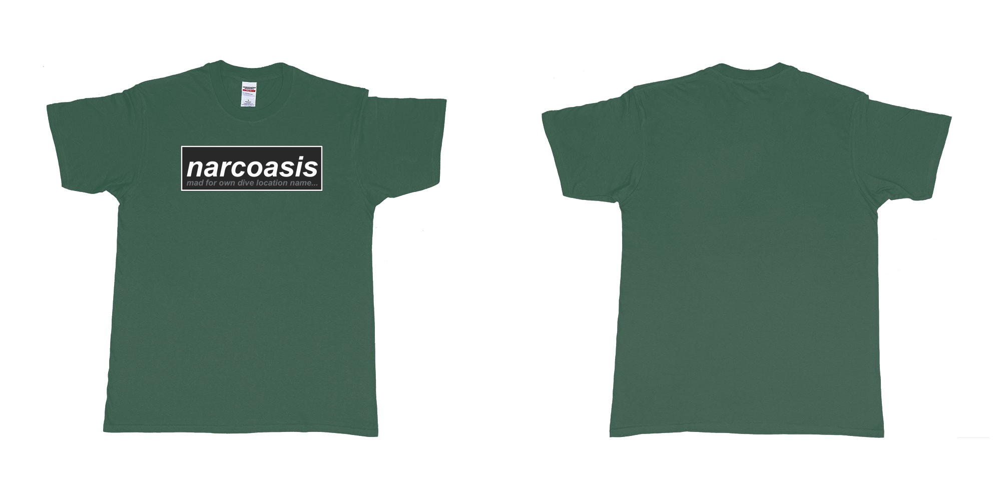 Custom tshirt design narcoasis mad for own dive location name in fabric color forest-green choice your own text made in Bali by The Pirate Way