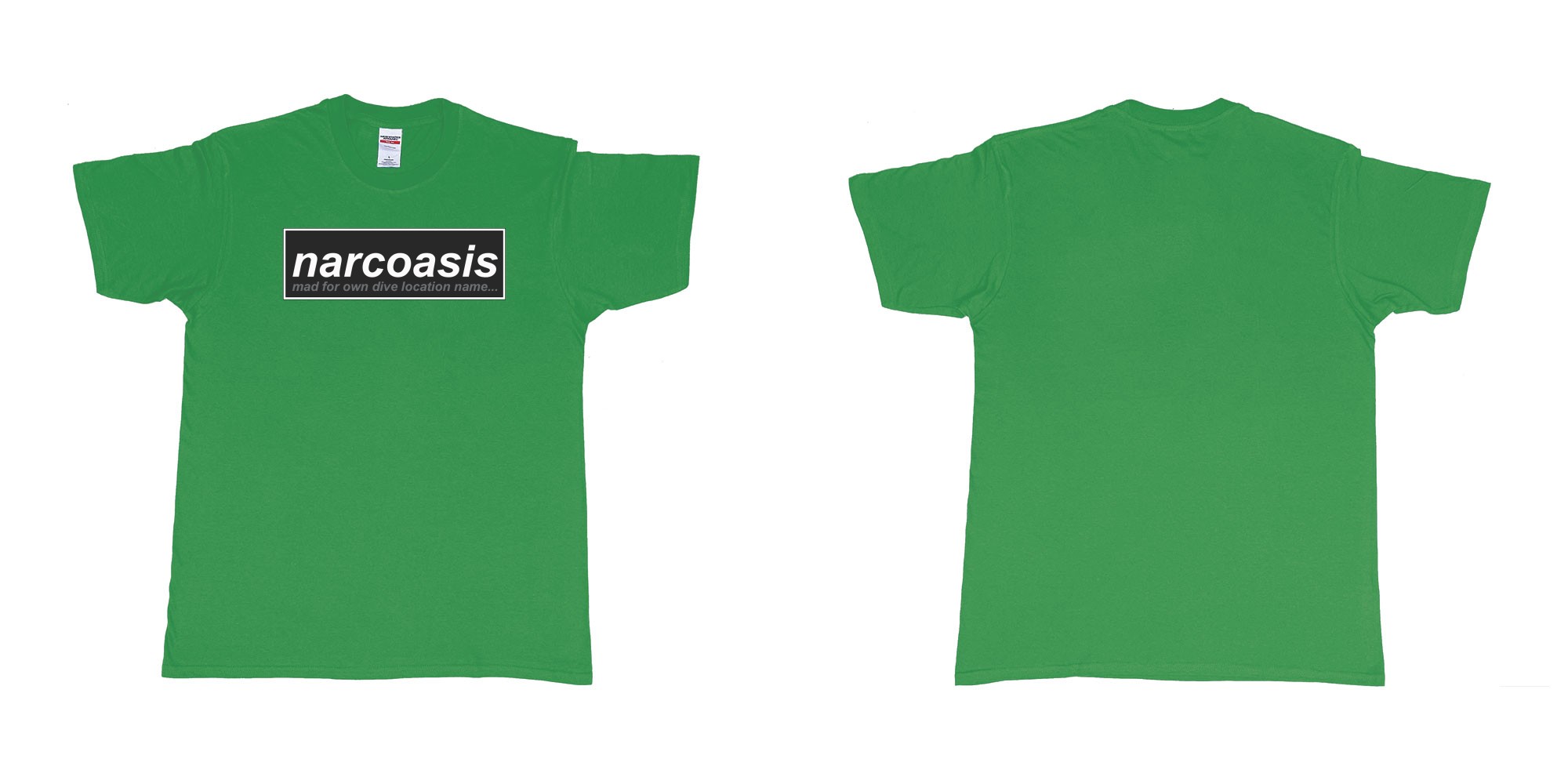 Custom tshirt design narcoasis mad for own dive location name in fabric color irish-green choice your own text made in Bali by The Pirate Way
