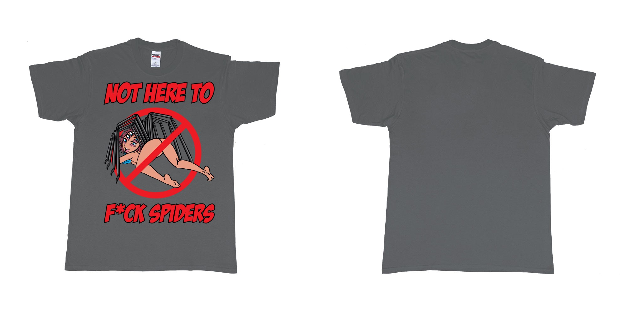 Custom tshirt design not here to fuck spiders sexy spider manga girl ahegao in fabric color charcoal choice your own text made in Bali by The Pirate Way