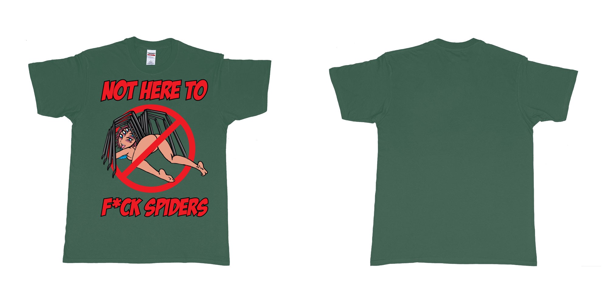 Custom tshirt design not here to fuck spiders sexy spider manga girl ahegao in fabric color forest-green choice your own text made in Bali by The Pirate Way