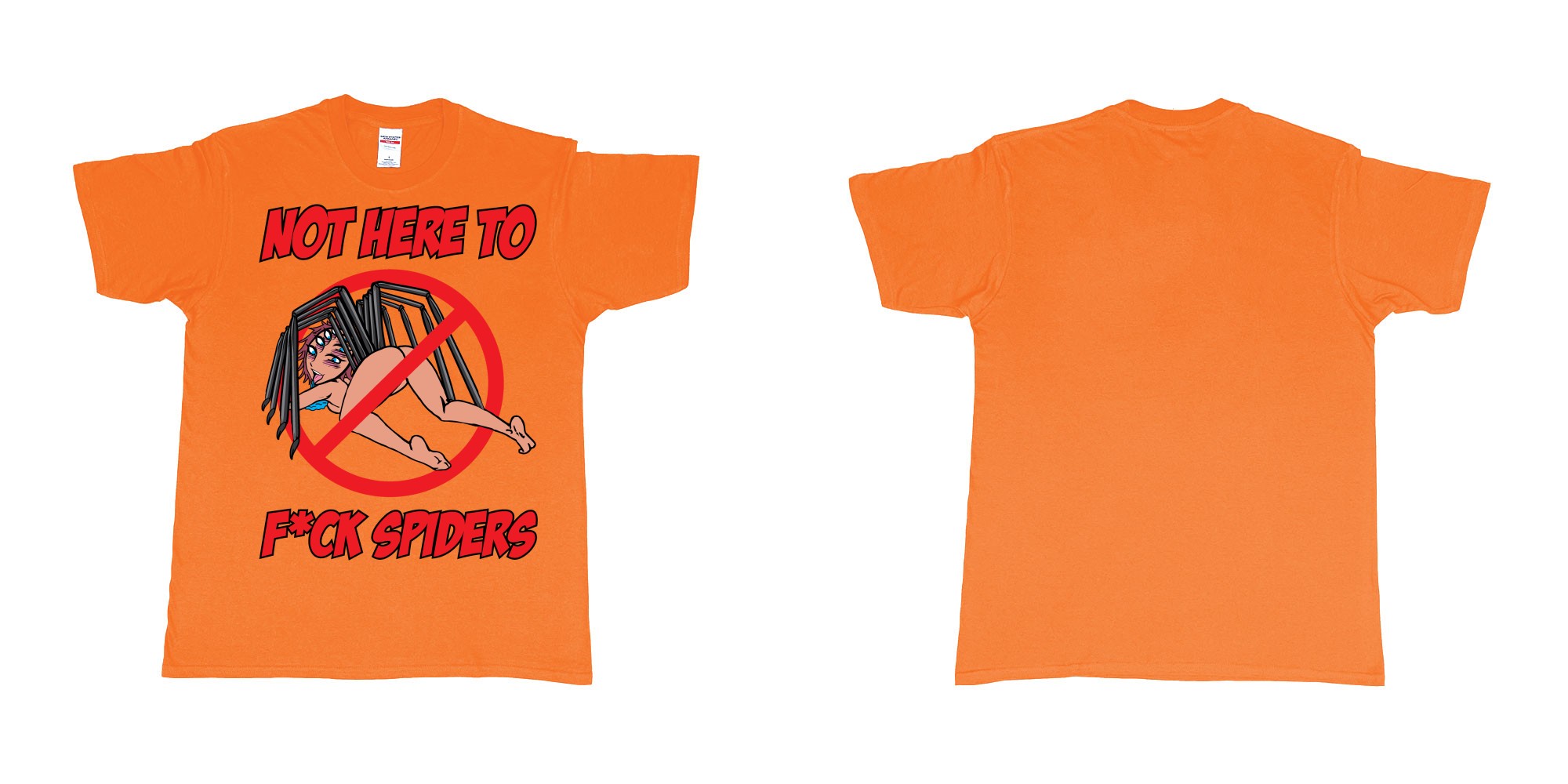 Custom tshirt design not here to fuck spiders sexy spider manga girl ahegao in fabric color orange choice your own text made in Bali by The Pirate Way