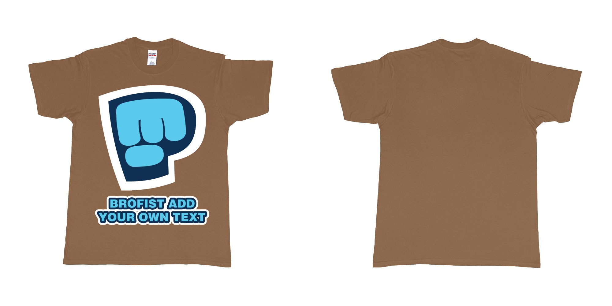 Custom tshirt design pewdiepie brofist in fabric color chestnut choice your own text made in Bali by The Pirate Way
