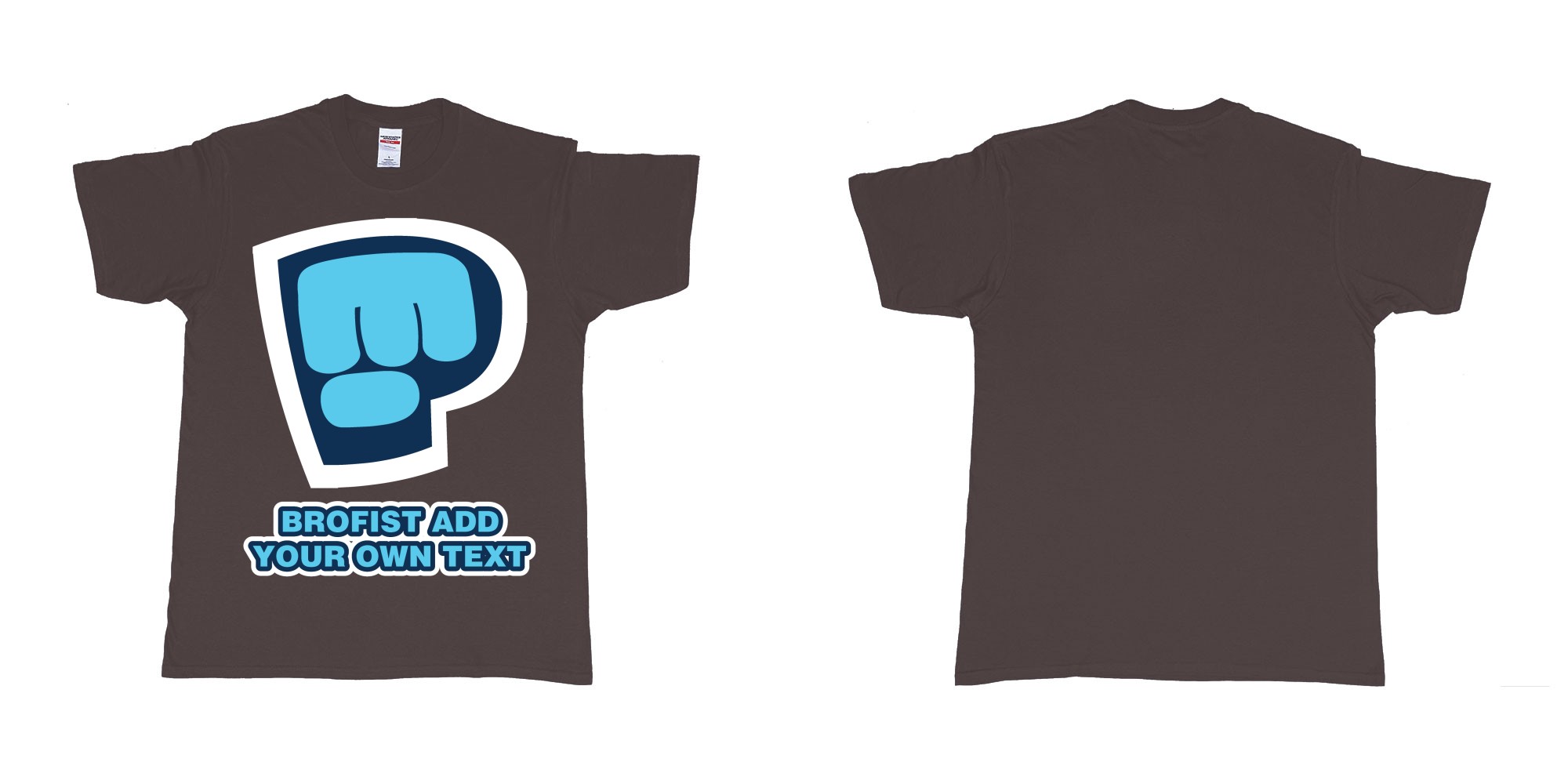 Custom tshirt design pewdiepie brofist in fabric color dark-chocolate choice your own text made in Bali by The Pirate Way