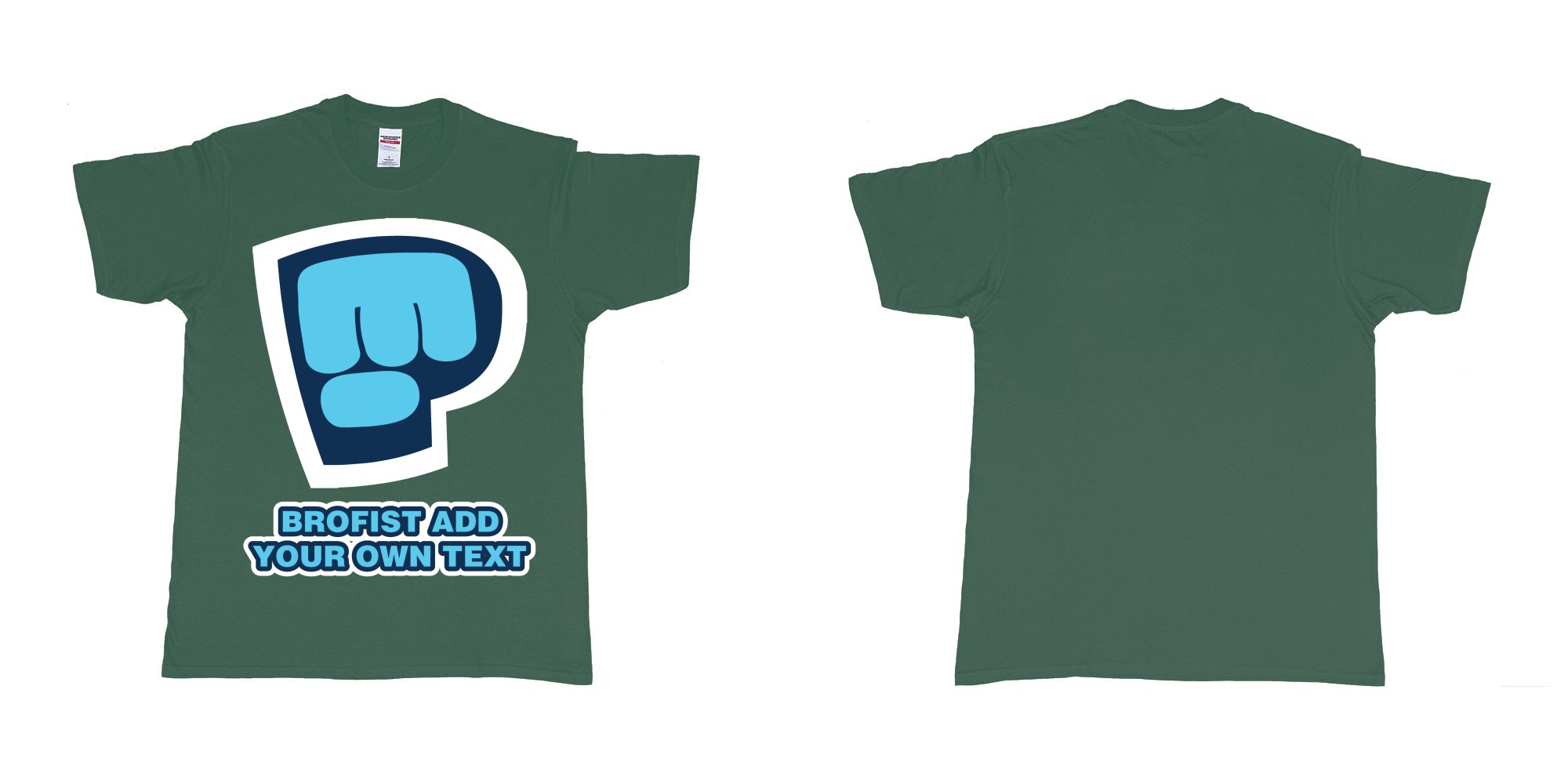 Custom tshirt design pewdiepie brofist in fabric color forest-green choice your own text made in Bali by The Pirate Way