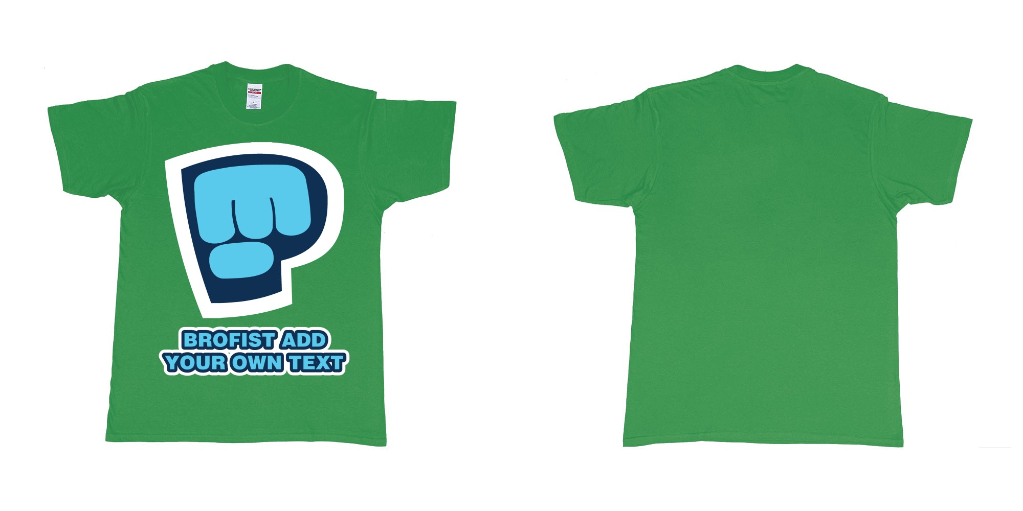 Custom tshirt design pewdiepie brofist in fabric color irish-green choice your own text made in Bali by The Pirate Way