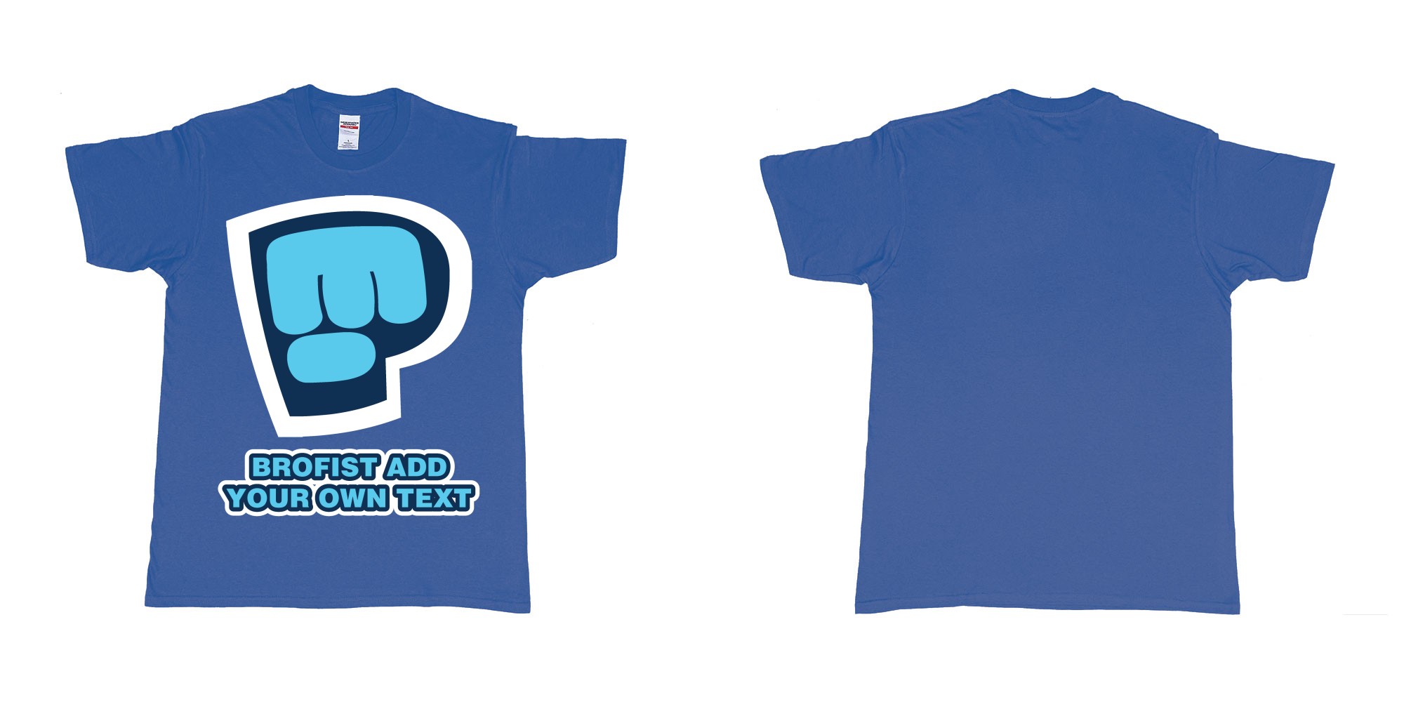 Custom tshirt design pewdiepie brofist in fabric color royal-blue choice your own text made in Bali by The Pirate Way