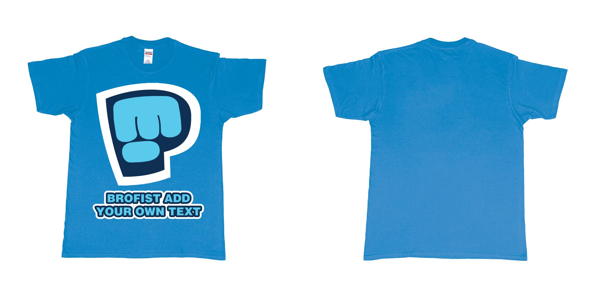 Custom tshirt design pewdiepie brofist in fabric color sapphire choice your own text made in Bali by The Pirate Way
