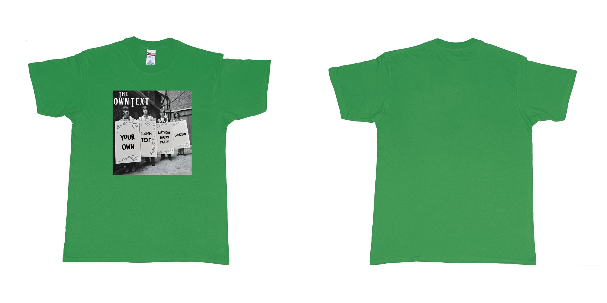 Custom tshirt design the beatles holding signs custom text in fabric color irish-green choice your own text made in Bali by The Pirate Way