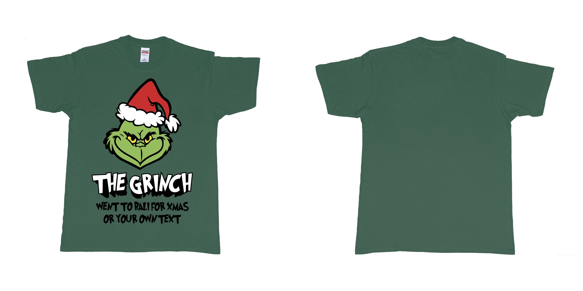 Custom tshirt design the grinch went to bali for xmas tshirt in fabric color forest-green choice your own text made in Bali by The Pirate Way
