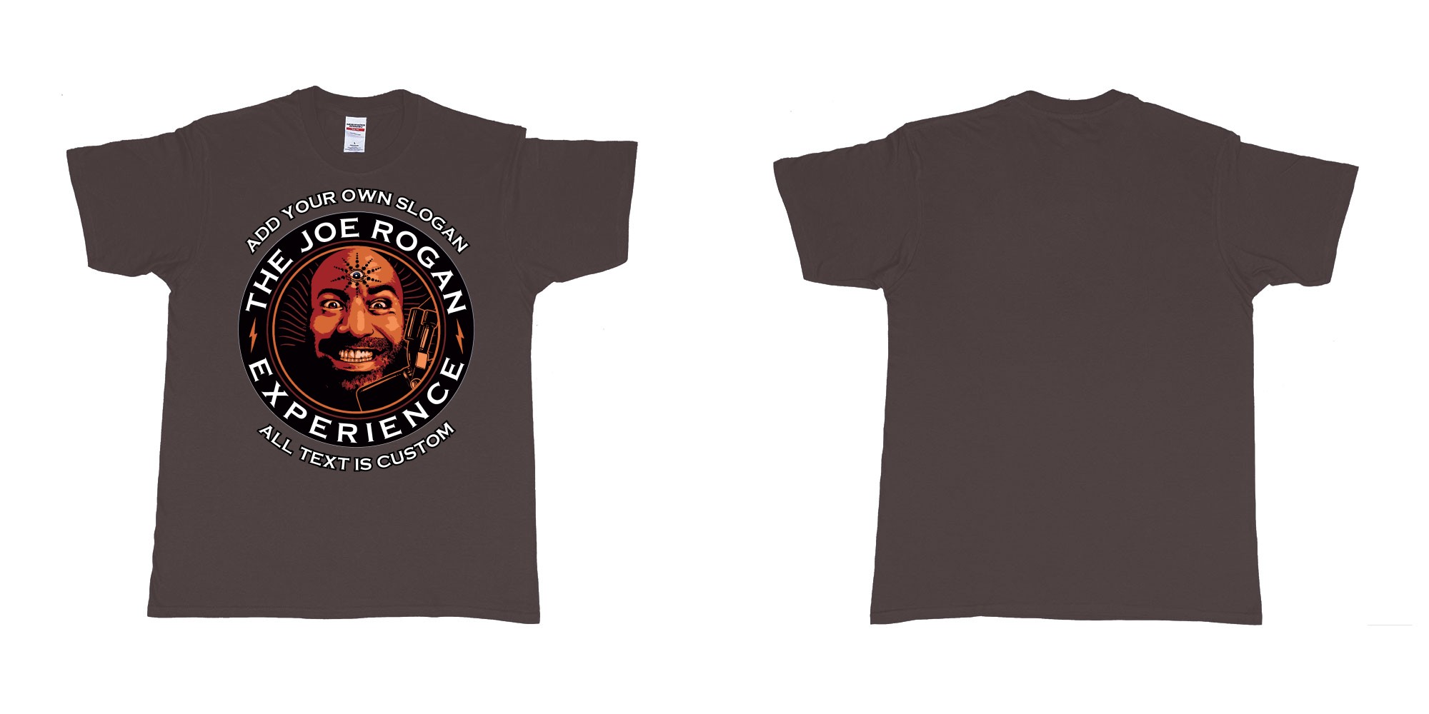 Custom tshirt design the joe rogan experience custom tshirt in fabric color dark-chocolate choice your own text made in Bali by The Pirate Way