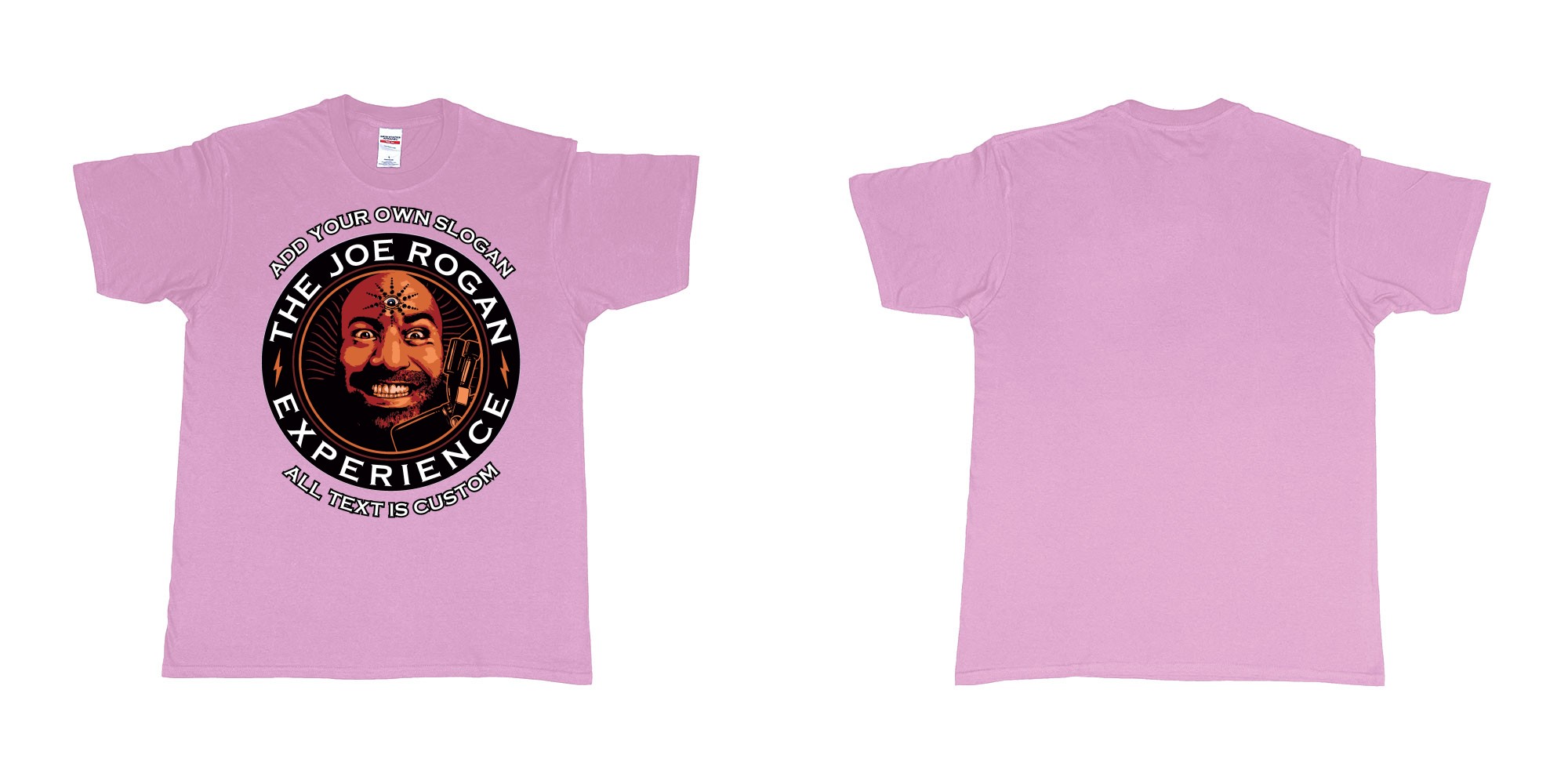 Custom tshirt design the joe rogan experience custom tshirt in fabric color light-pink choice your own text made in Bali by The Pirate Way