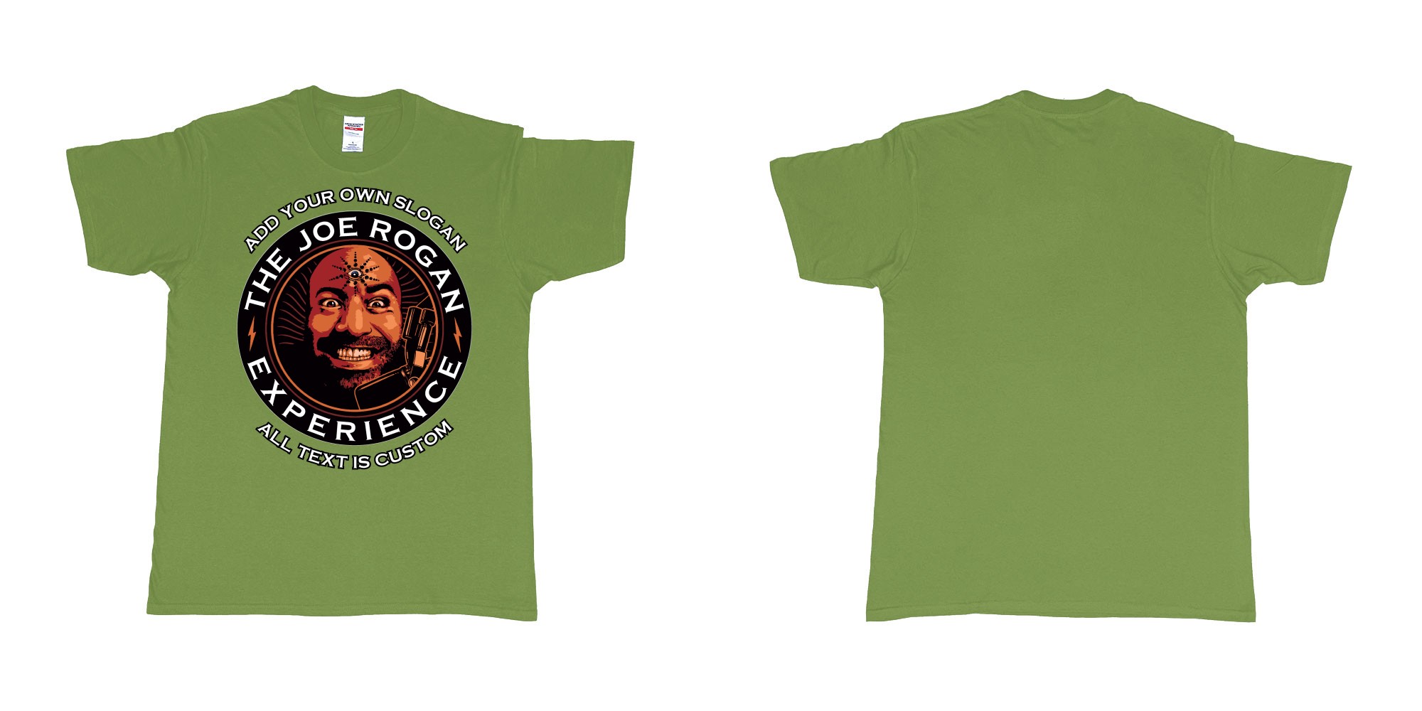 Custom tshirt design the joe rogan experience custom tshirt in fabric color military-green choice your own text made in Bali by The Pirate Way
