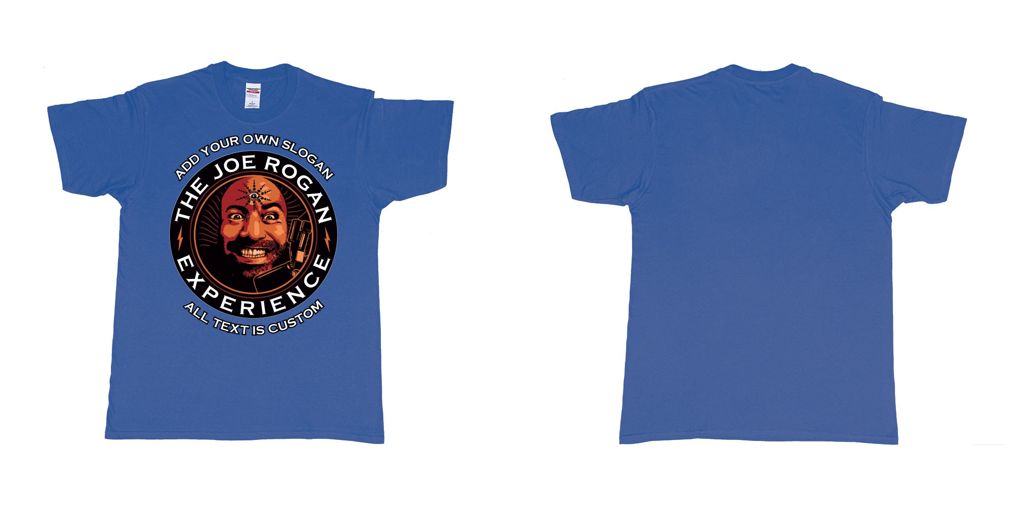 Custom tshirt design the joe rogan experience custom tshirt in fabric color royal-blue choice your own text made in Bali by The Pirate Way