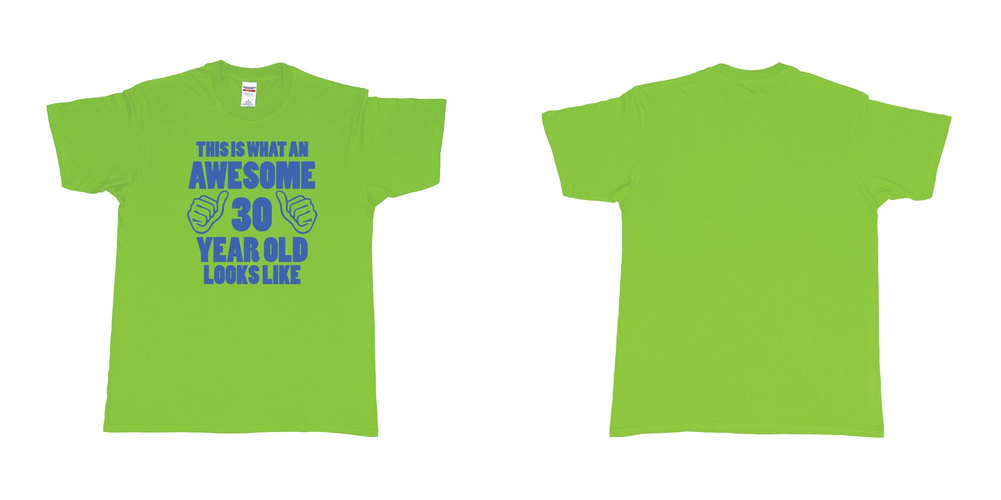 Custom tshirt design this is what an awesom 30 year old look like in fabric color lime choice your own text made in Bali by The Pirate Way