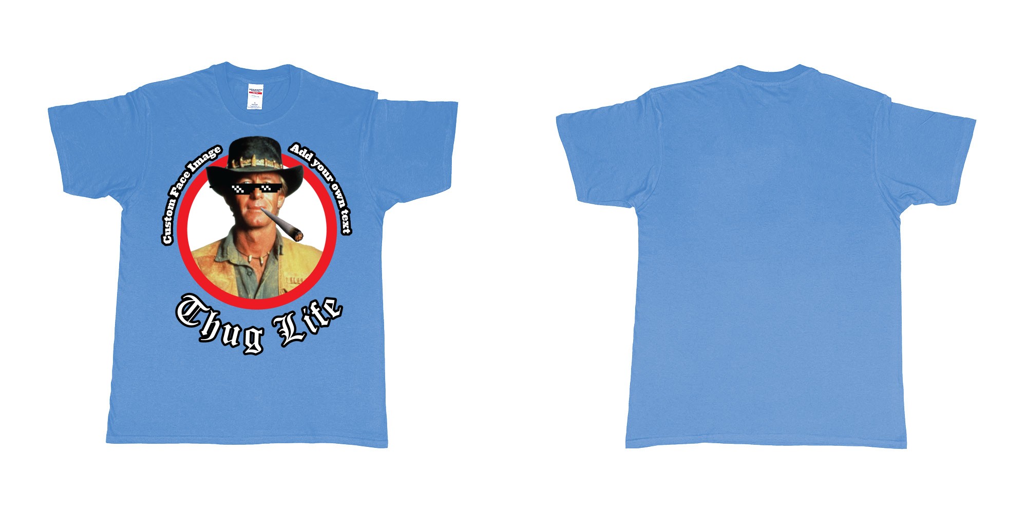 Custom tshirt design thug life meme sunglasses joint custom image in fabric color carolina-blue choice your own text made in Bali by The Pirate Way