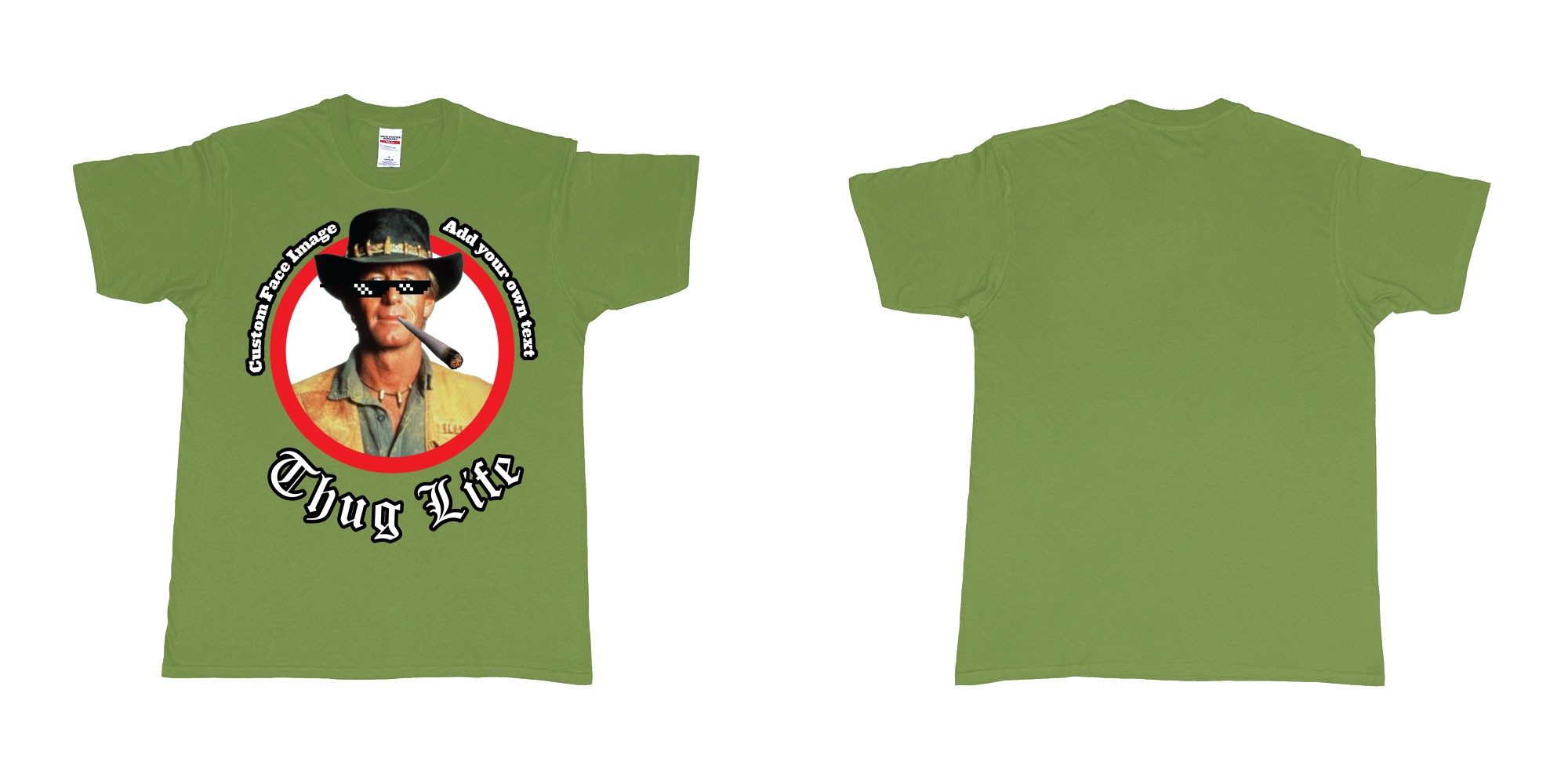 Custom tshirt design thug life meme sunglasses joint custom image in fabric color military-green choice your own text made in Bali by The Pirate Way