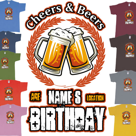 Cheers And Beers Custom Birthday T-shirt