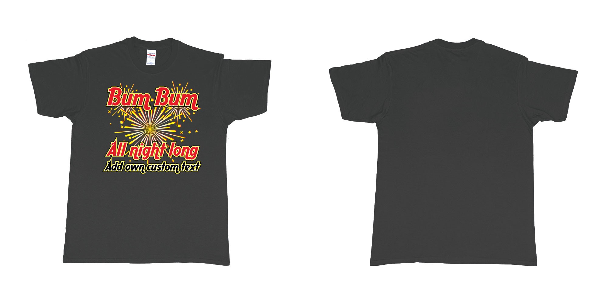 Custom tshirt design bum bum all night long new years fireworks custom own text in fabric color black choice your own text made in Bali by The Pirate Way