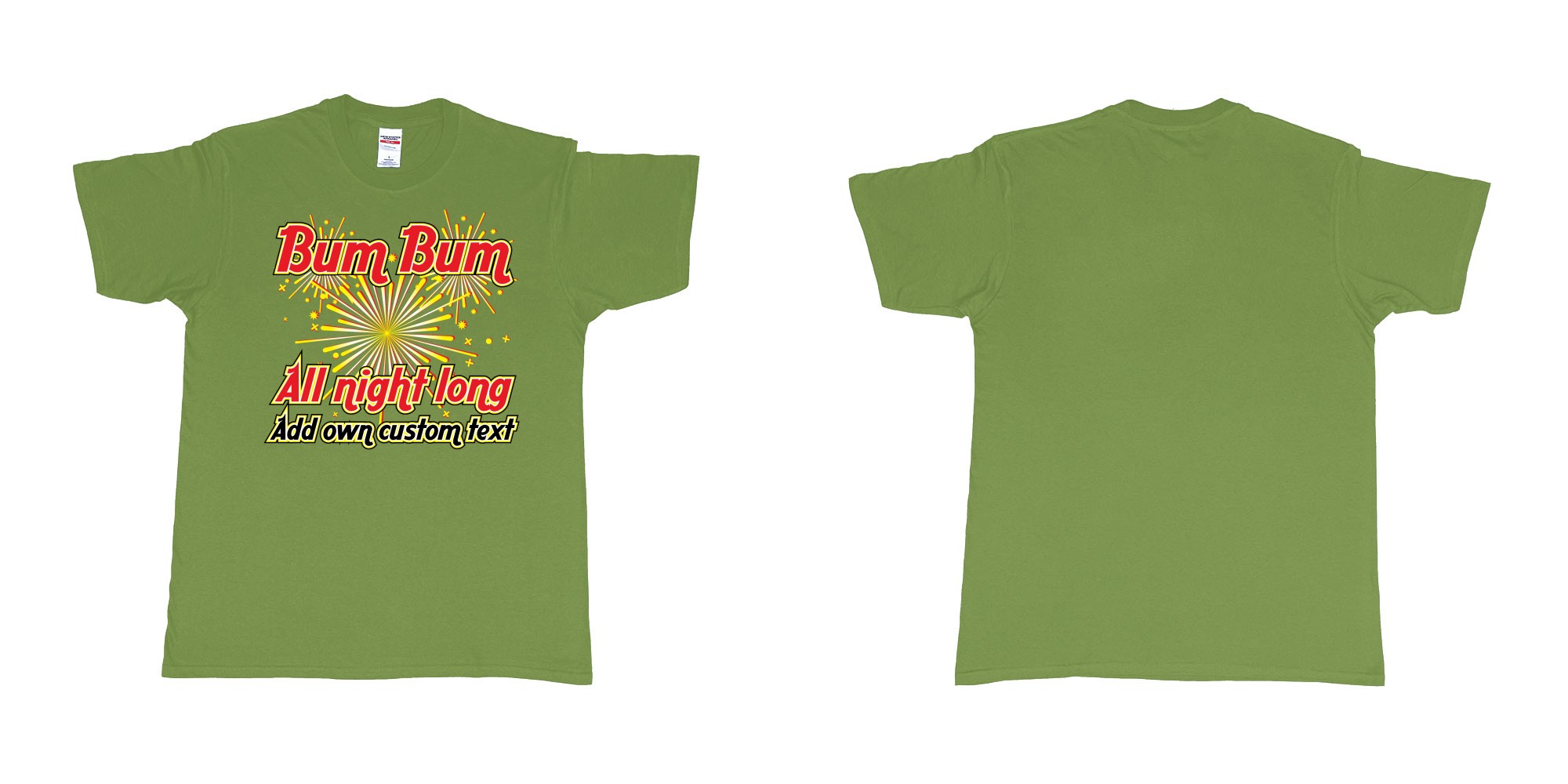 Custom tshirt design bum bum all night long new years fireworks custom own text in fabric color military-green choice your own text made in Bali by The Pirate Way