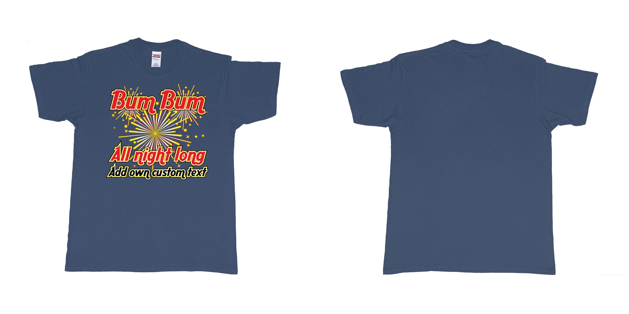 Custom tshirt design bum bum all night long new years fireworks custom own text in fabric color navy choice your own text made in Bali by The Pirate Way