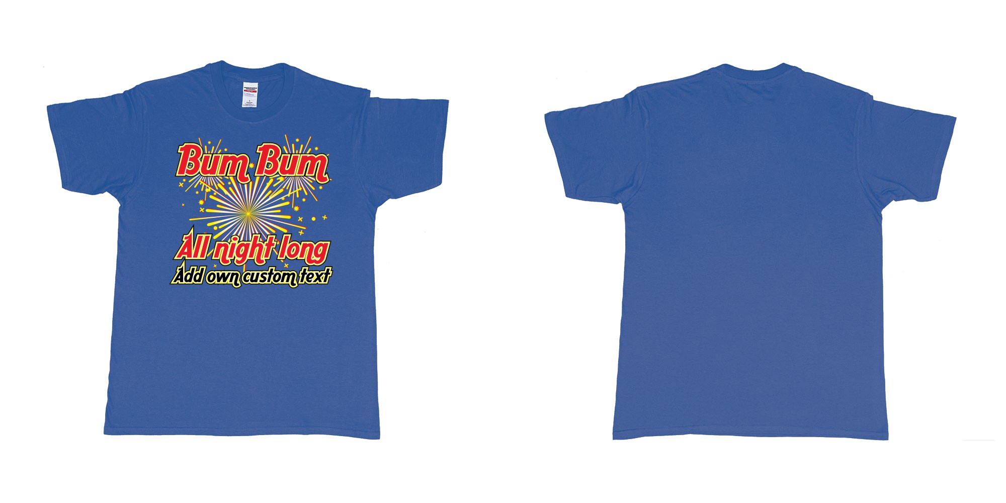 Custom tshirt design bum bum all night long new years fireworks custom own text in fabric color royal-blue choice your own text made in Bali by The Pirate Way