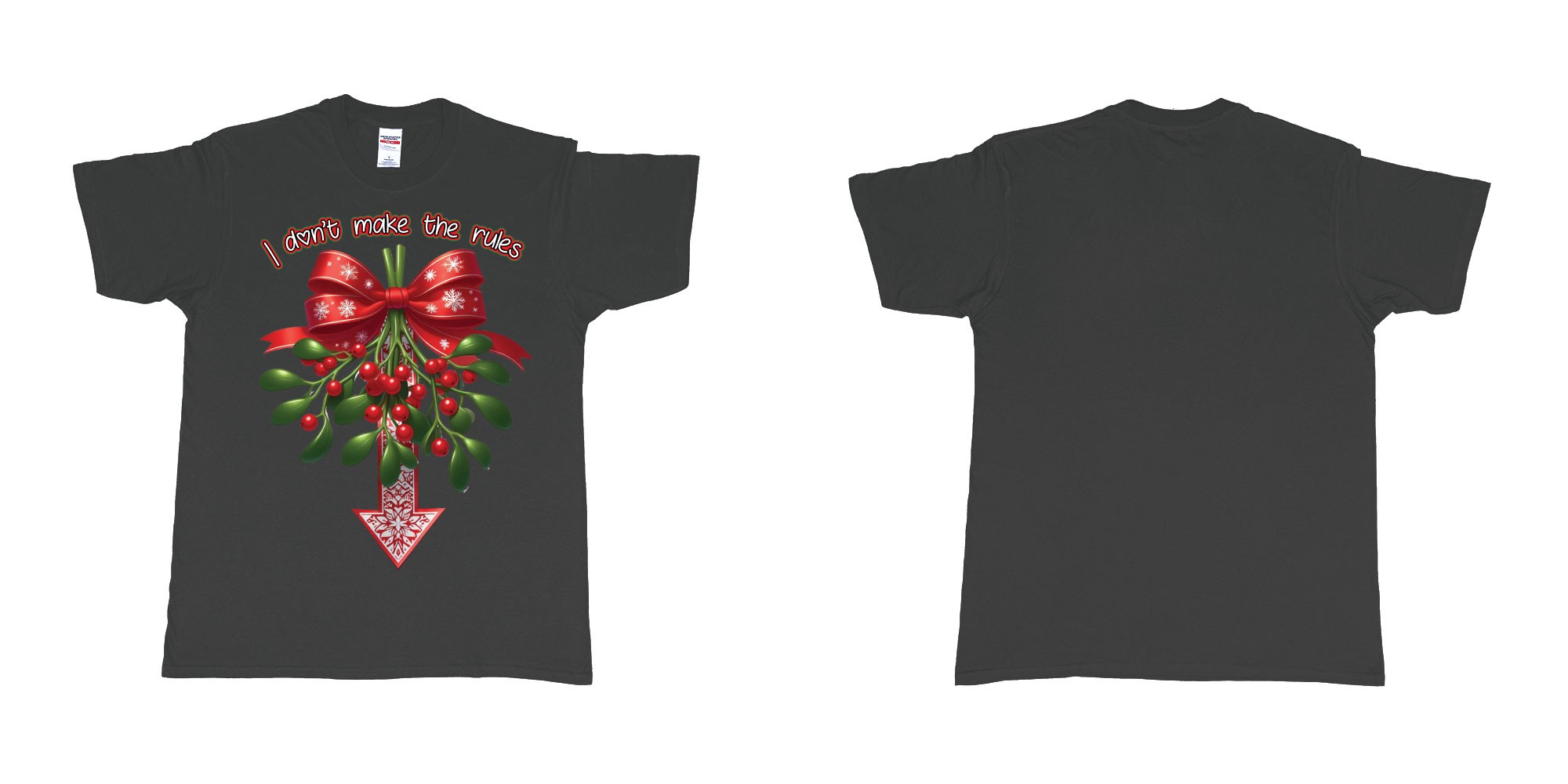 Custom tshirt design christmas mistletoe i dont make the rules need kiss in fabric color black choice your own text made in Bali by The Pirate Way